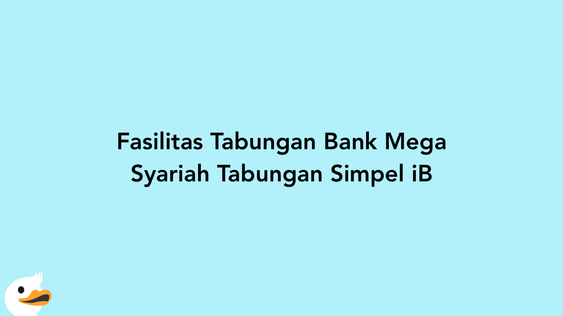 Fasilitas Tabungan Bank Mega Syariah Tabungan Simpel iB