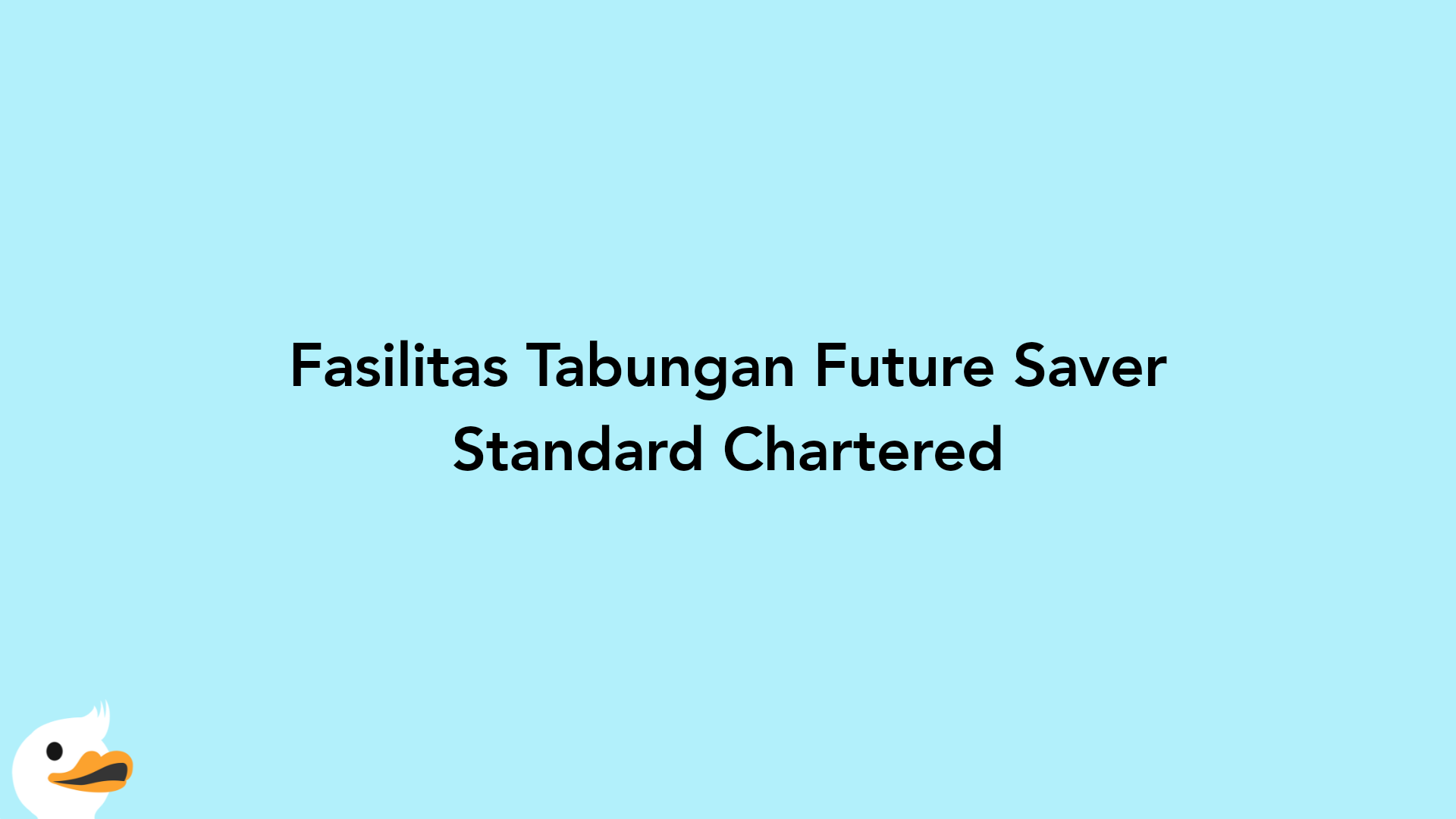 Fasilitas Tabungan Future Saver Standard Chartered