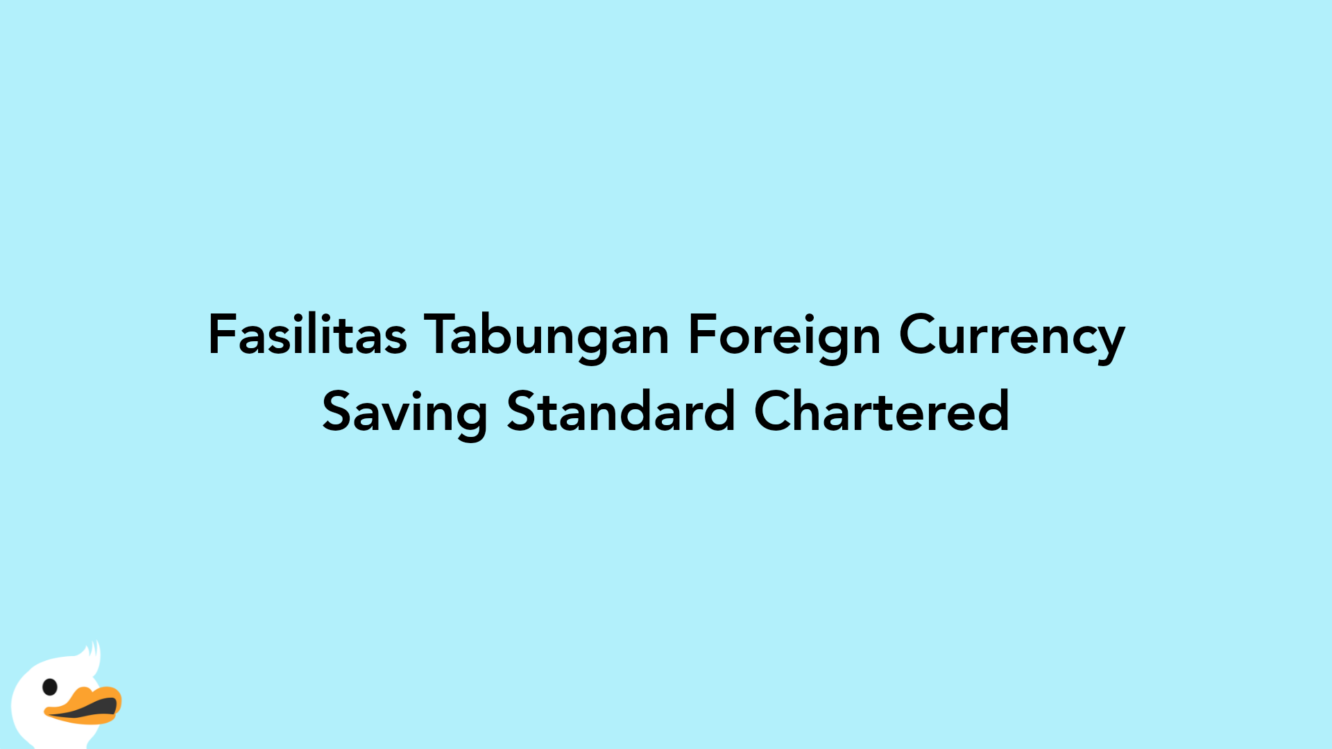 Fasilitas Tabungan Foreign Currency Saving Standard Chartered