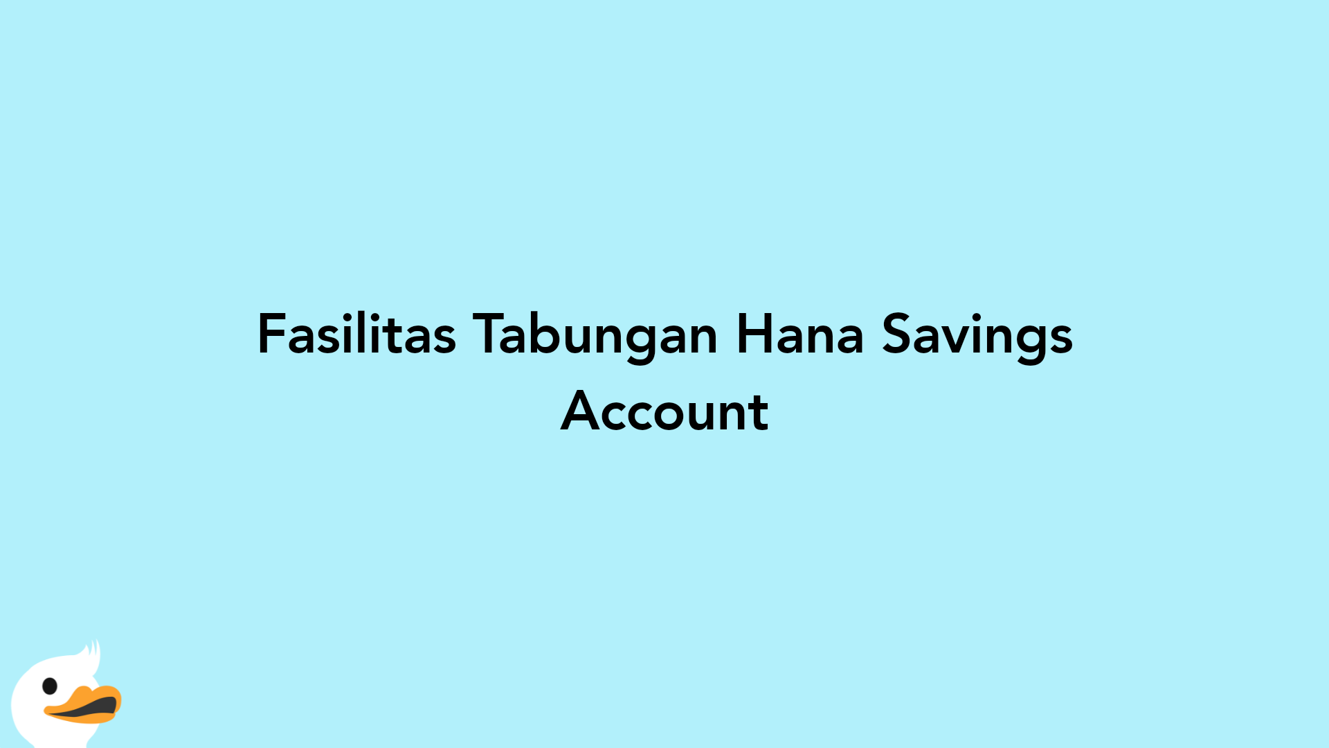Fasilitas Tabungan Hana Savings Account