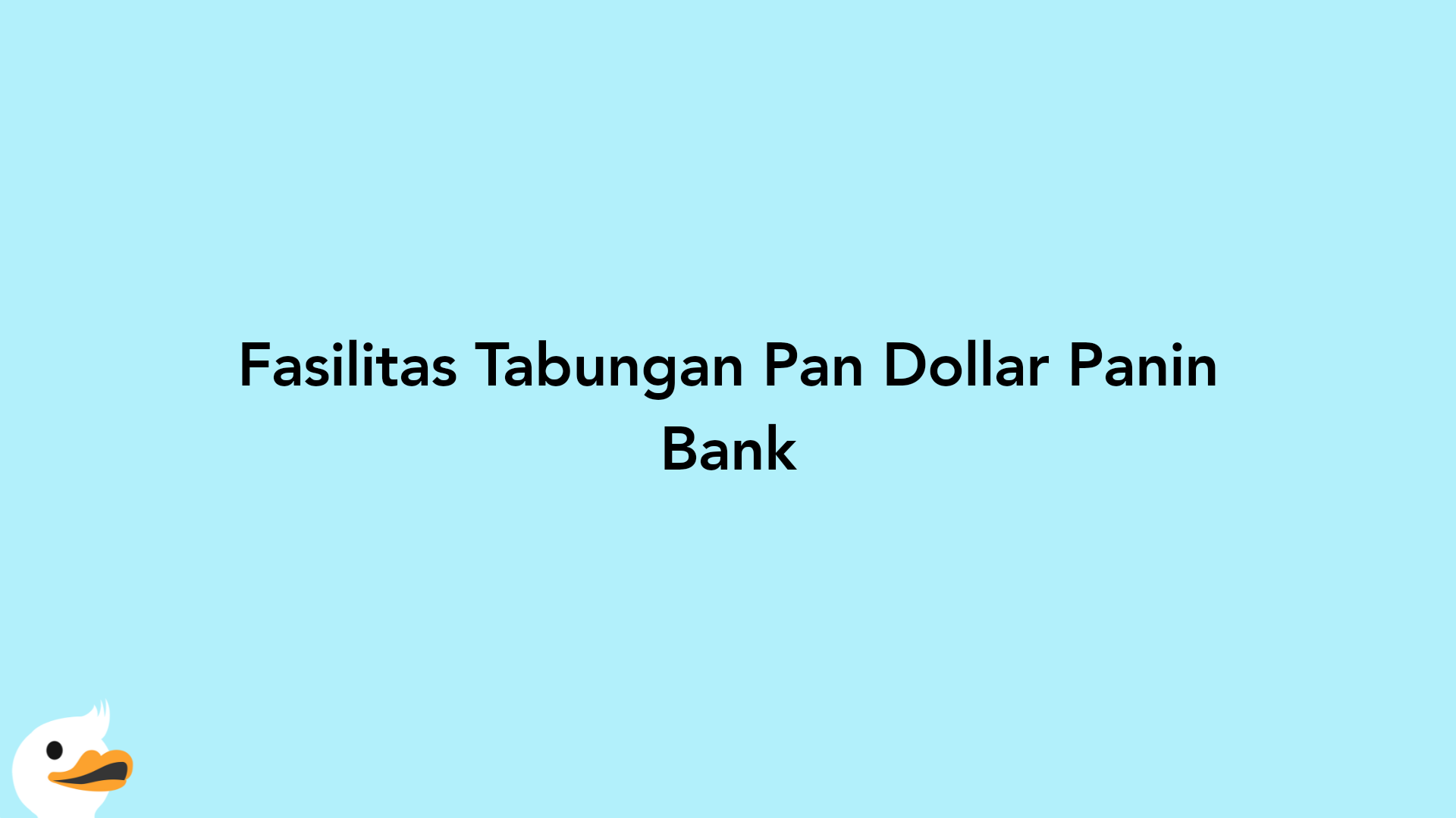Fasilitas Tabungan Pan Dollar Panin Bank
