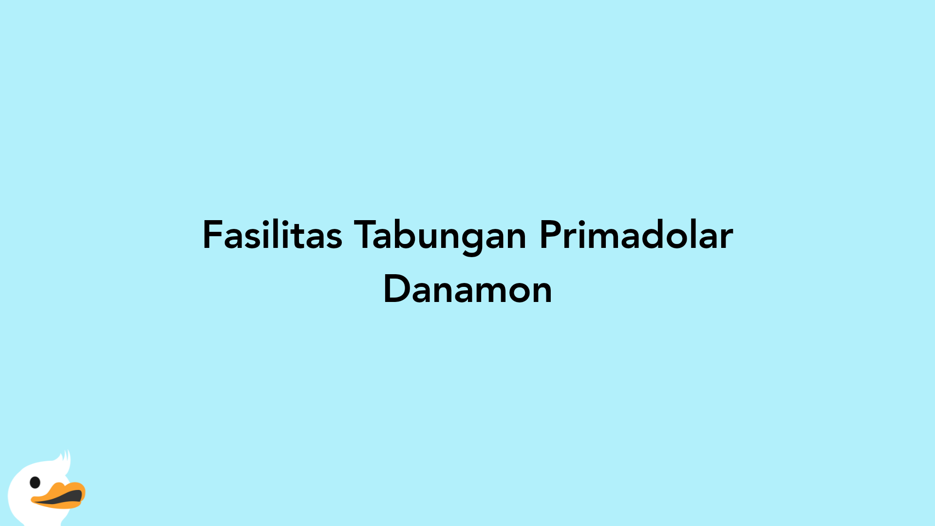 Fasilitas Tabungan Primadolar Danamon