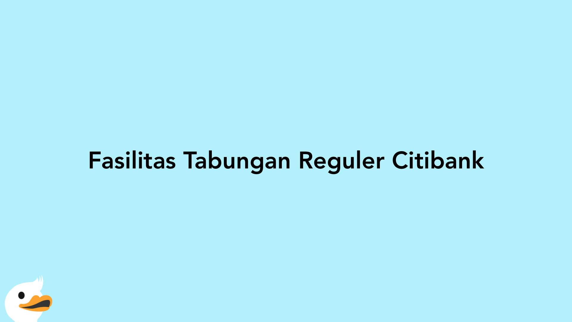 Fasilitas Tabungan Reguler Citibank