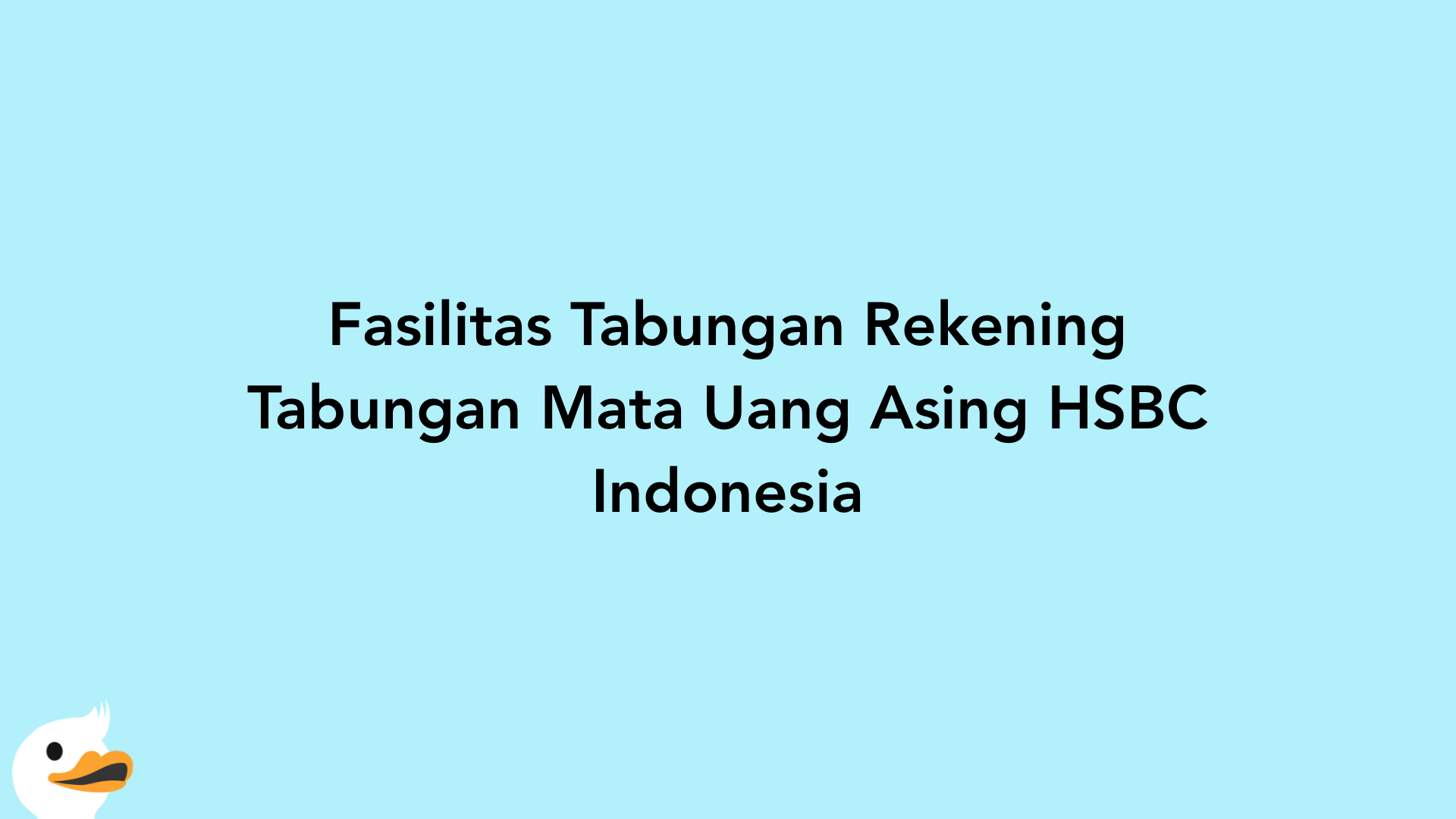 Fasilitas Tabungan Rekening Tabungan Mata Uang Asing HSBC Indonesia