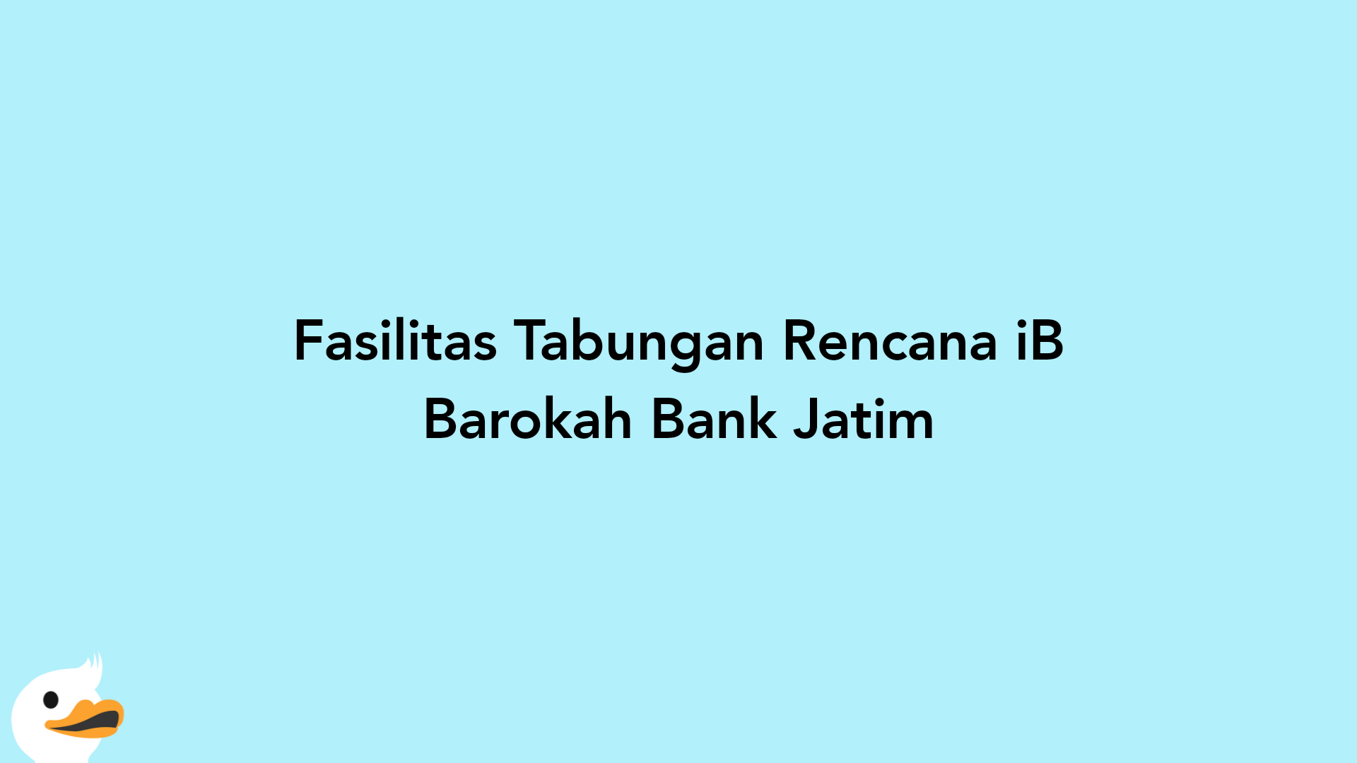 Fasilitas Tabungan Rencana iB Barokah Bank Jatim