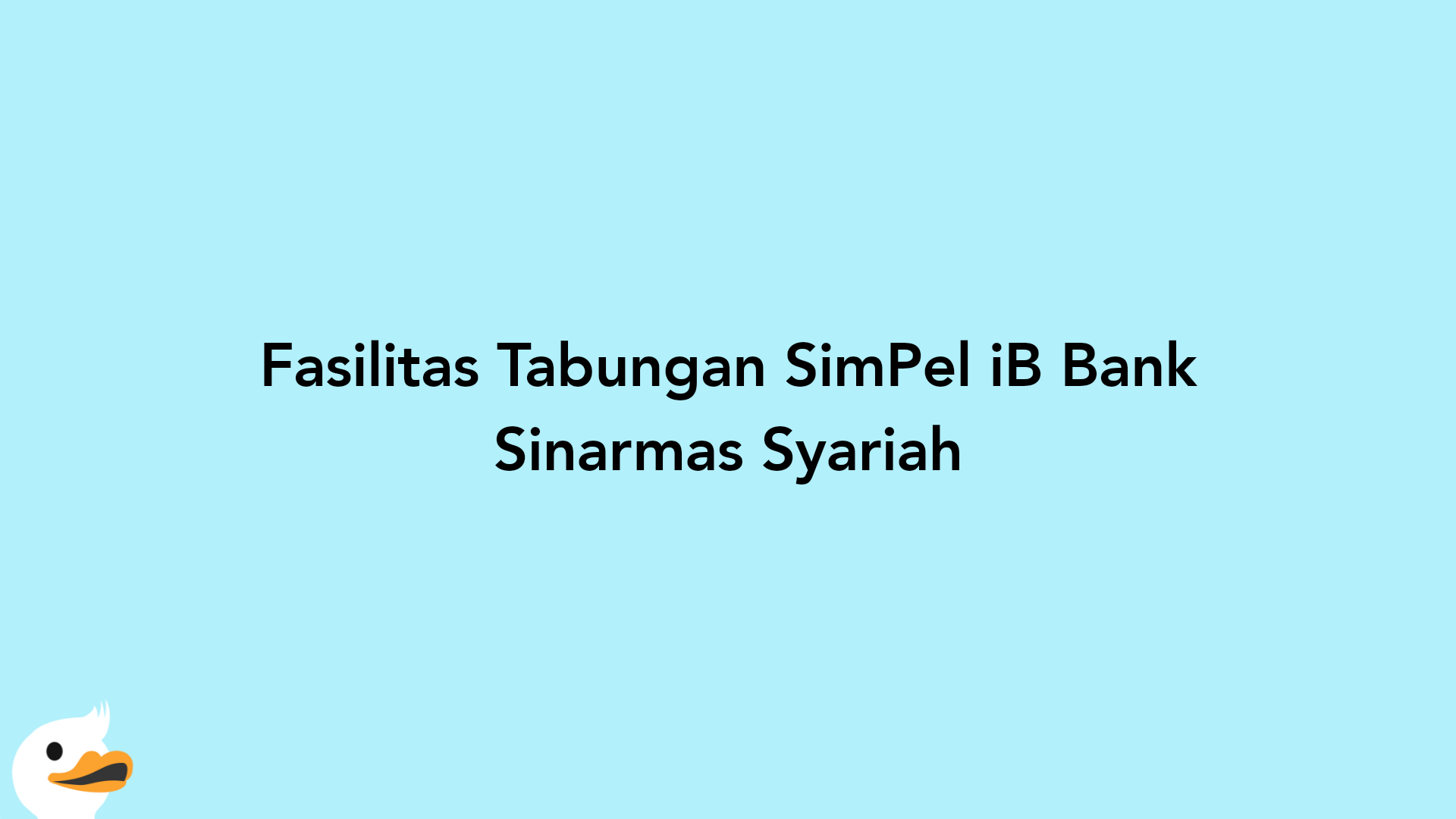 Fasilitas Tabungan SimPel iB Bank Sinarmas Syariah