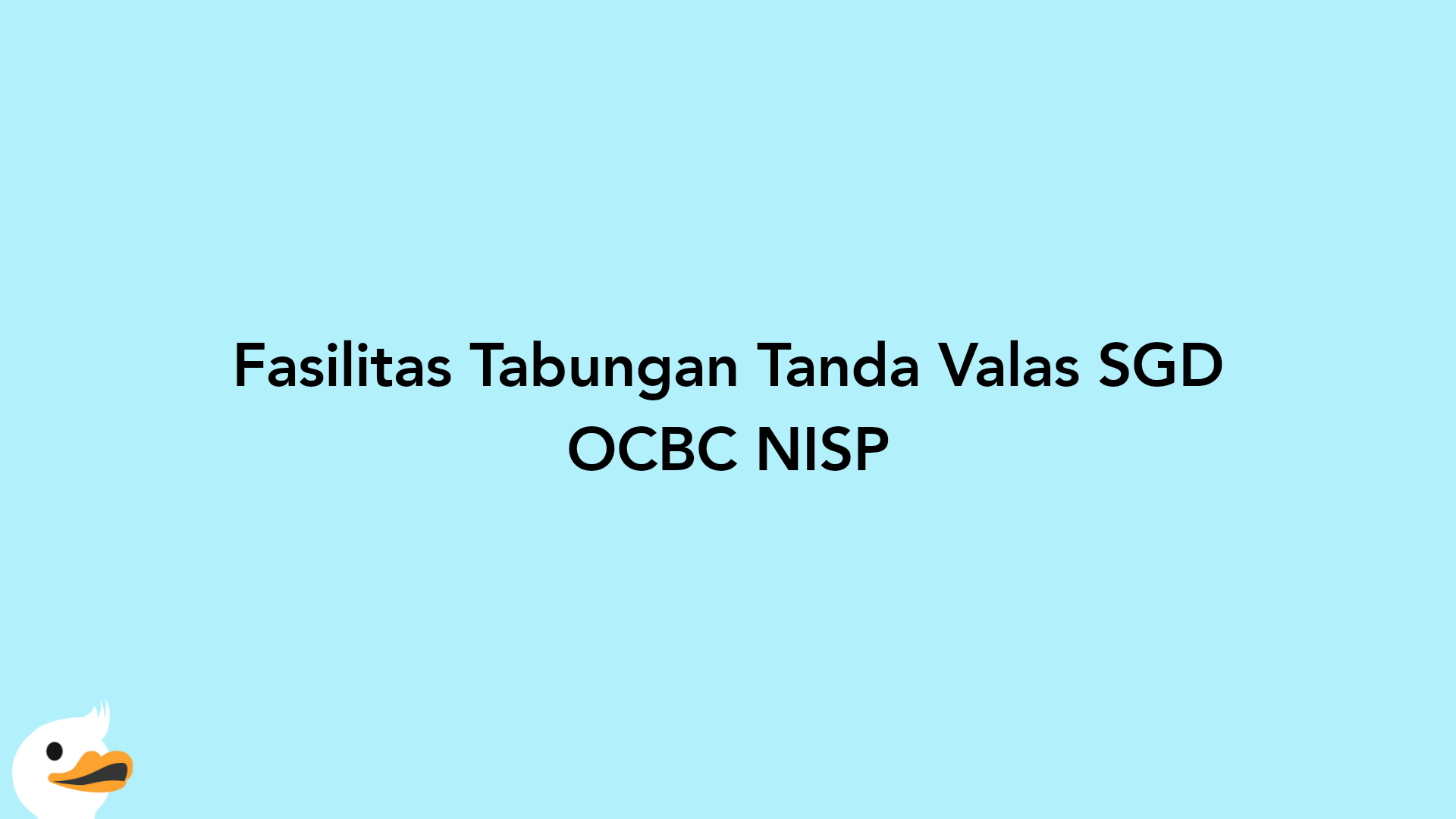 Fasilitas Tabungan Tanda Valas SGD OCBC NISP