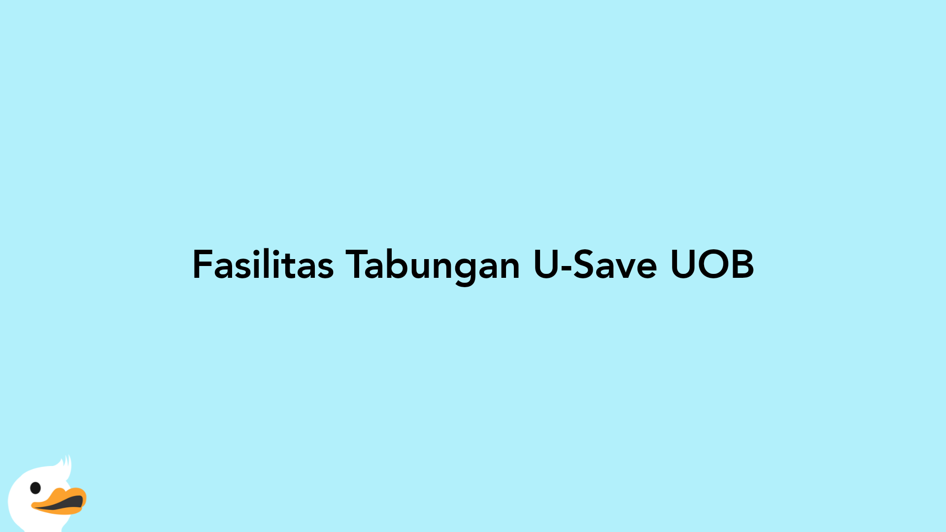 Fasilitas Tabungan U-Save UOB
