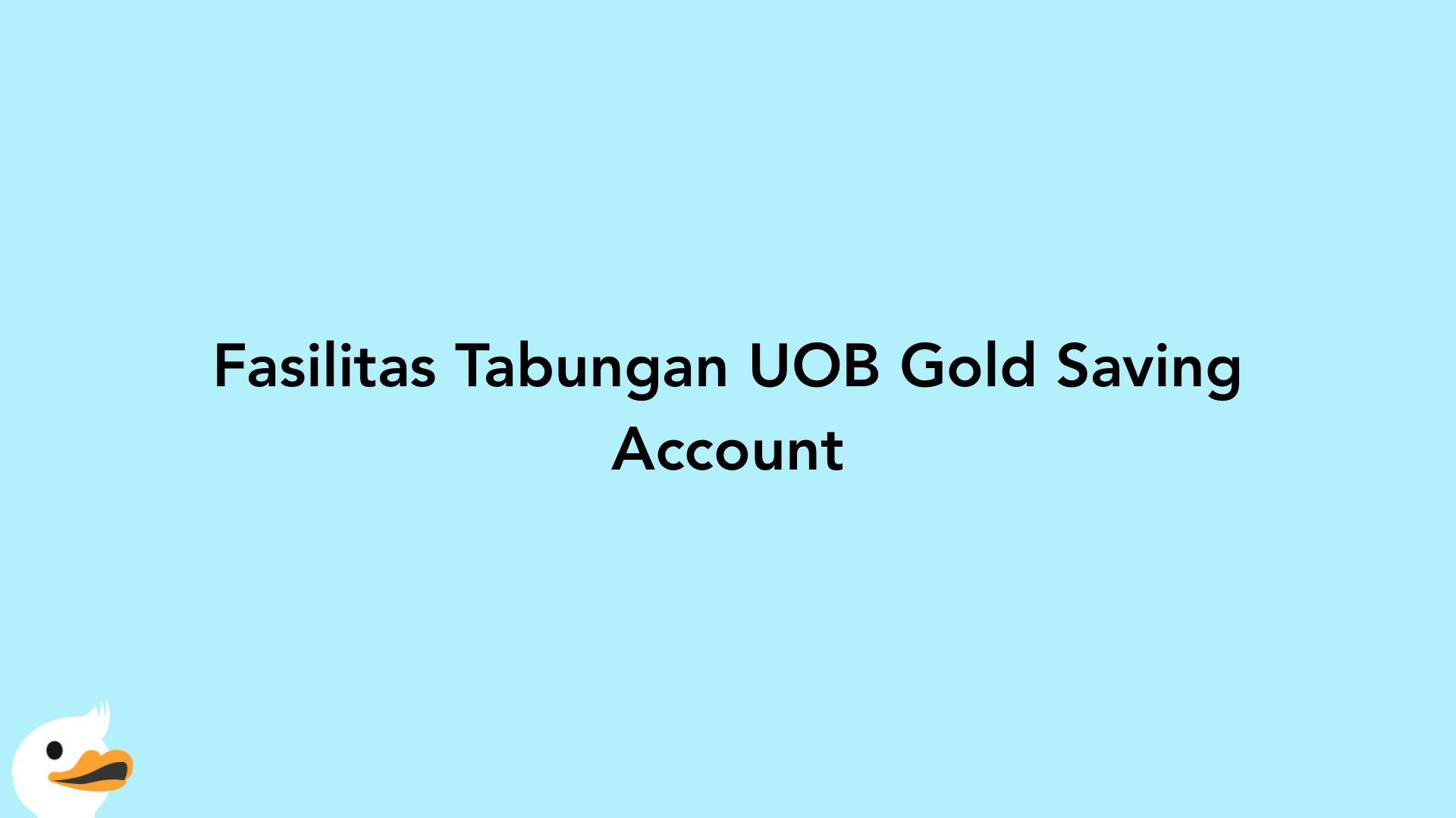 Fasilitas Tabungan UOB Gold Saving Account