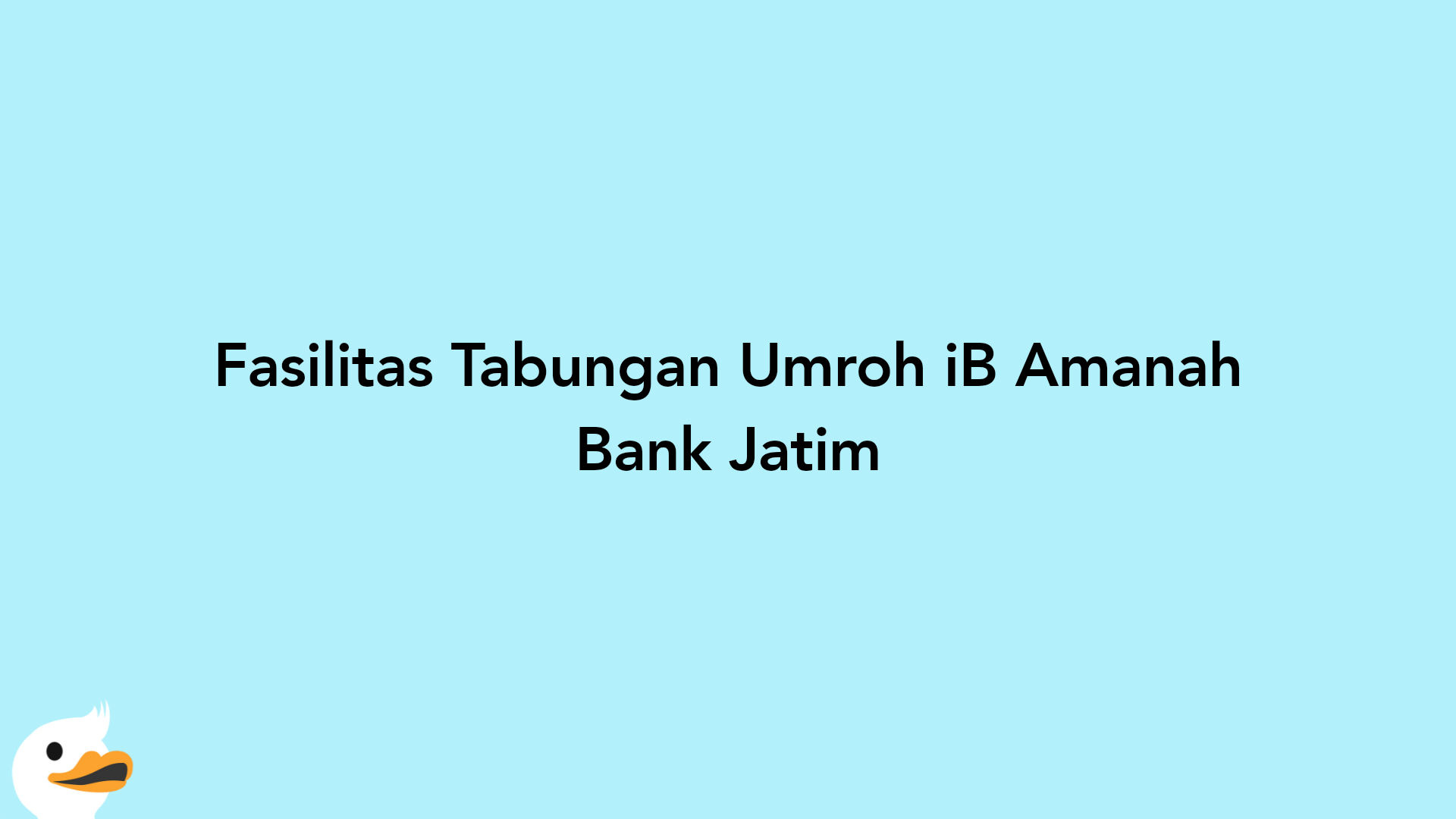 Fasilitas Tabungan Umroh iB Amanah Bank Jatim