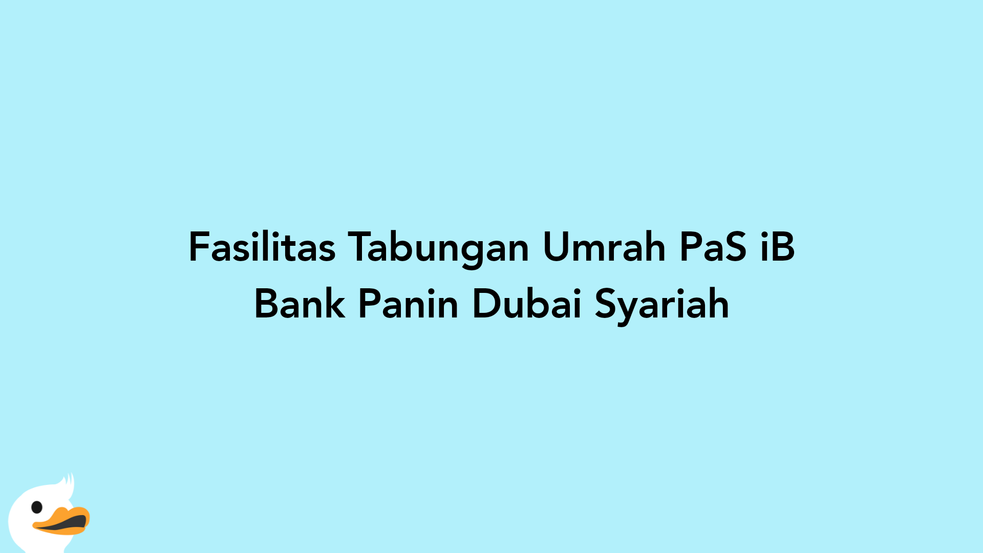 Fasilitas Tabungan Umrah PaS iB Bank Panin Dubai Syariah