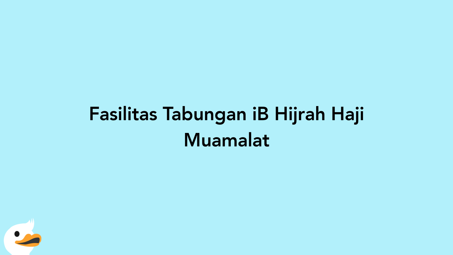 Fasilitas Tabungan iB Hijrah Haji Muamalat