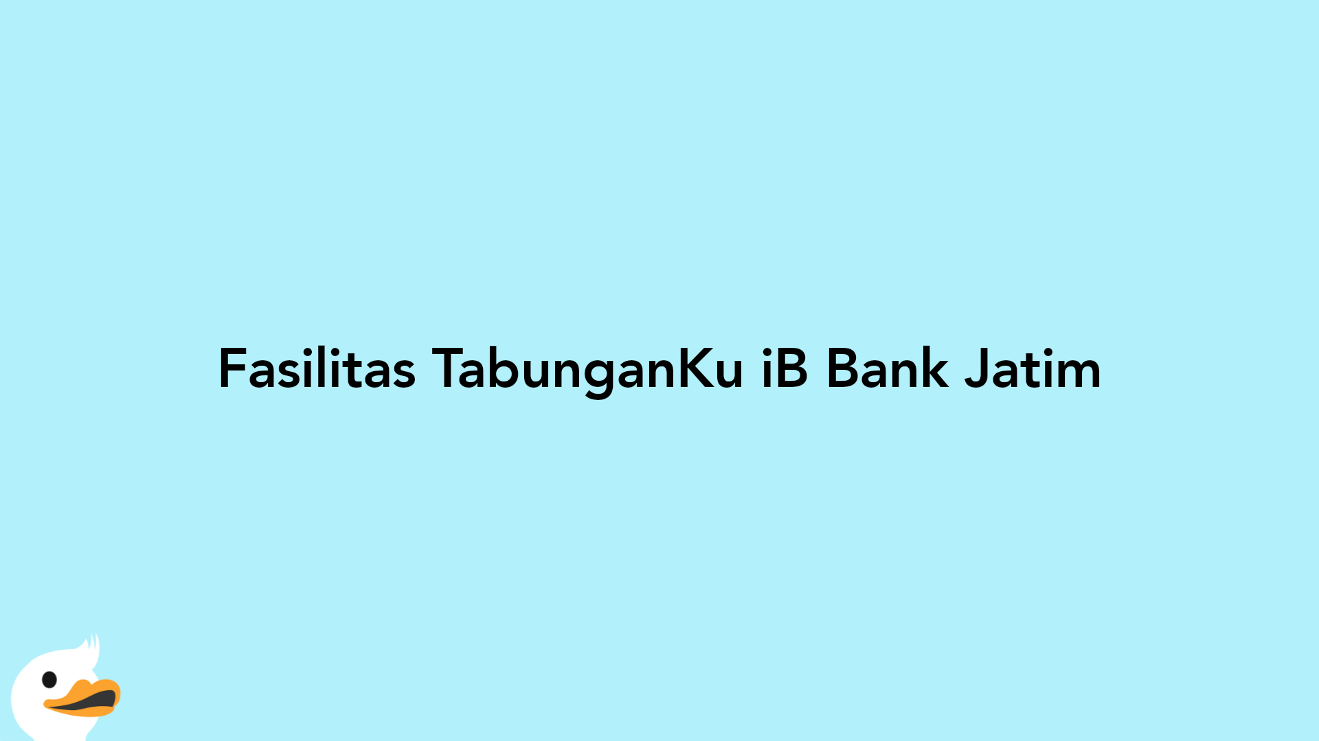 Fasilitas TabunganKu iB Bank Jatim