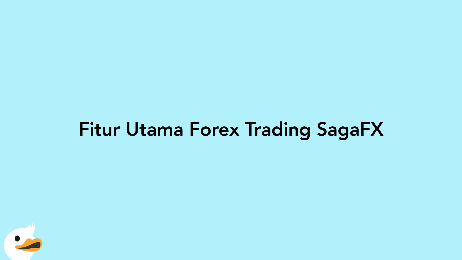 Fitur Utama Forex Trading SagaFX