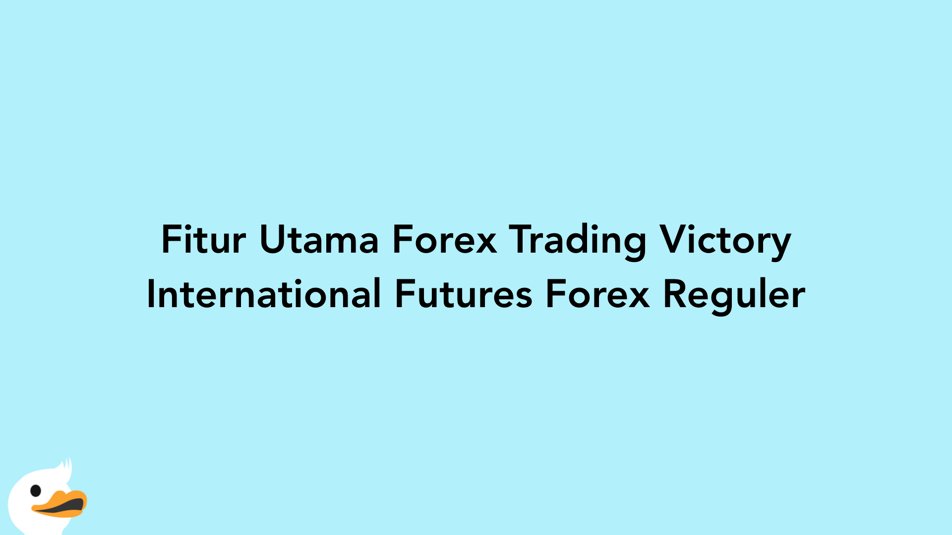 Fitur Utama Forex Trading Victory International Futures Forex Reguler