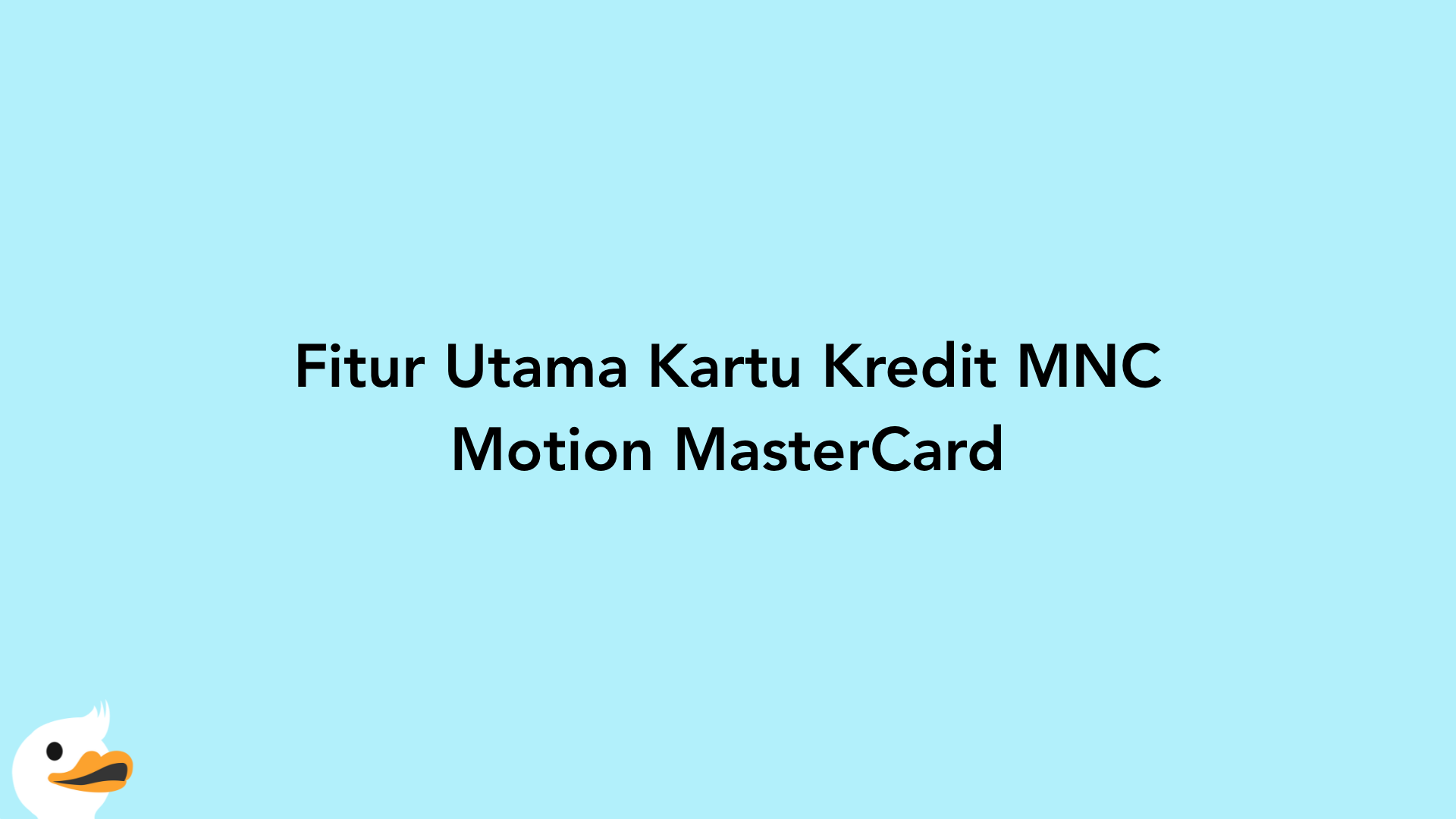 Fitur Utama Kartu Kredit MNC Motion MasterCard