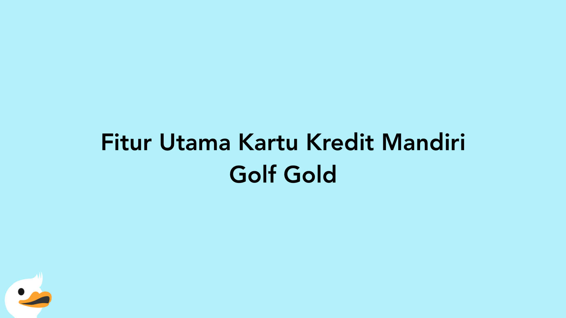 Fitur Utama Kartu Kredit Mandiri Golf Gold