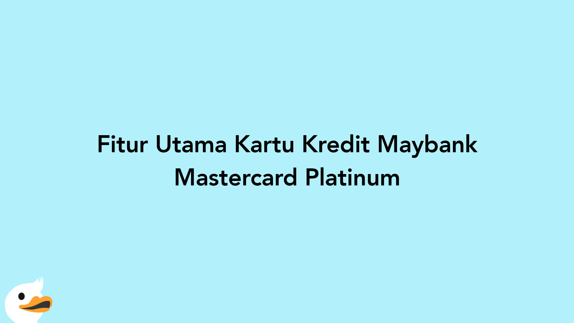 Fitur Utama Kartu Kredit Maybank Mastercard Platinum