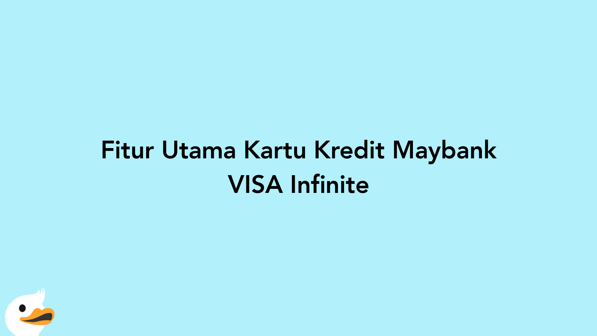 Fitur Utama Kartu Kredit Maybank VISA Infinite