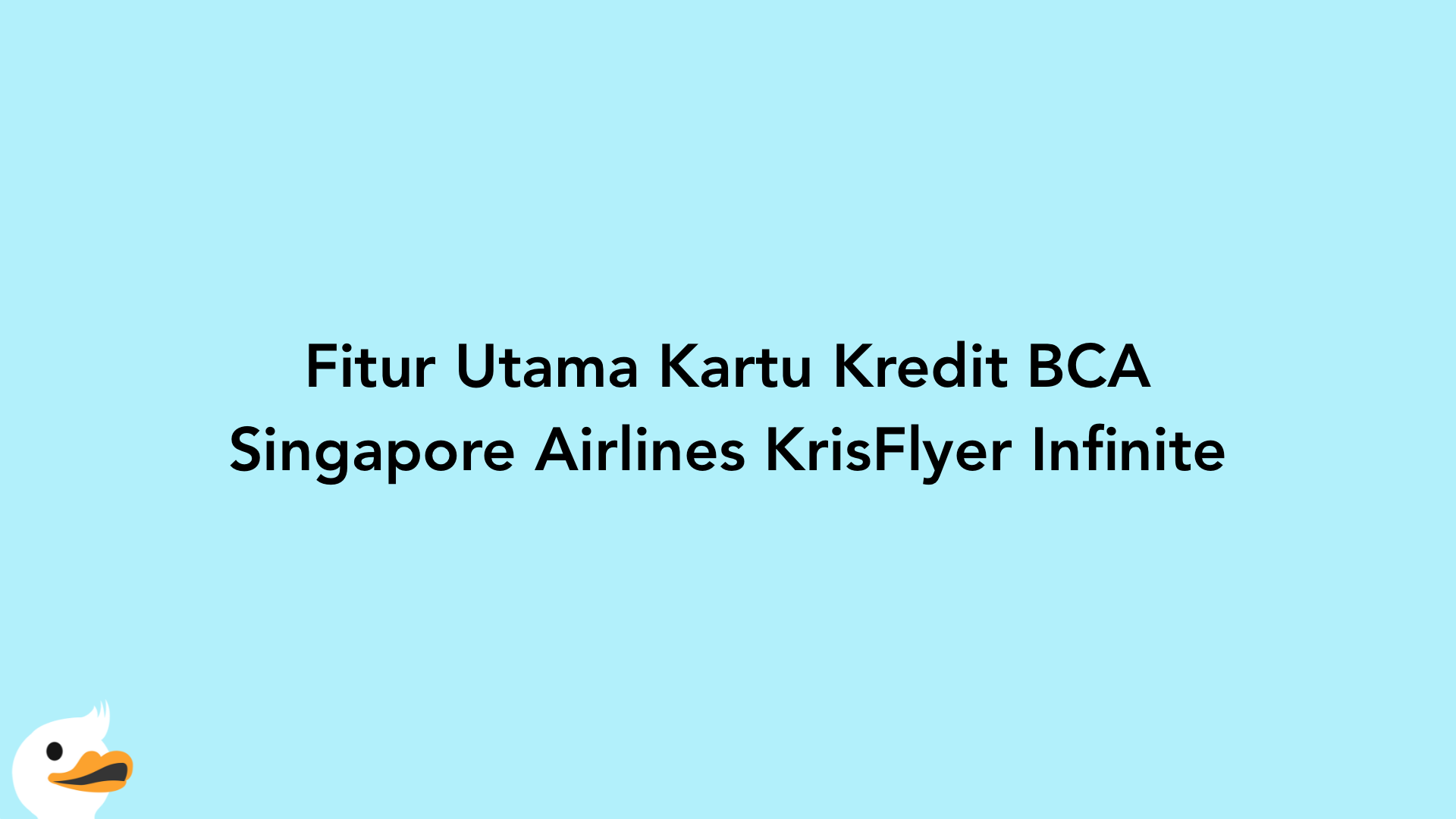 Fitur Utama Kartu Kredit BCA Singapore Airlines KrisFlyer Infinite
