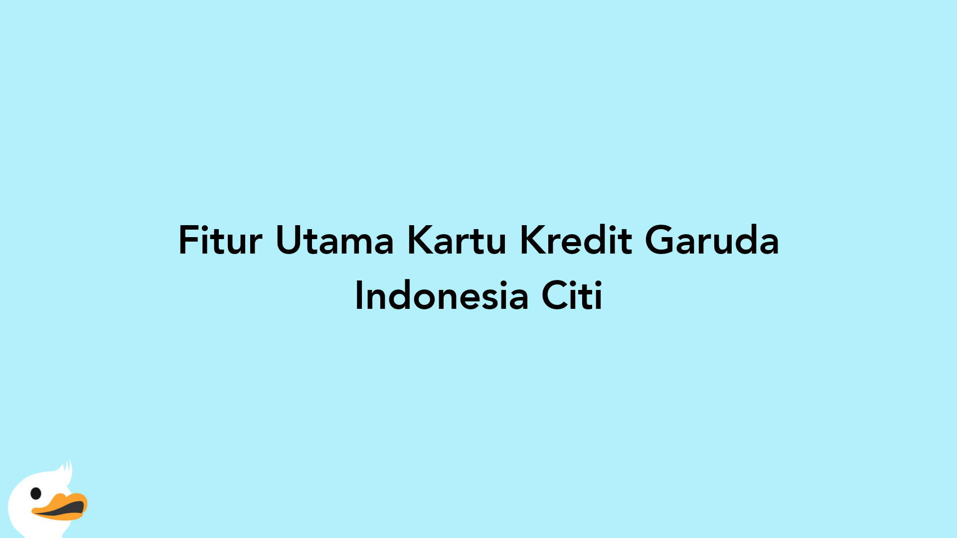 Fitur Utama Kartu Kredit Garuda Indonesia Citi