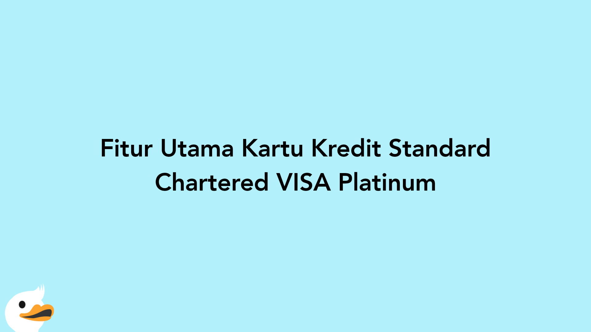 Fitur Utama Kartu Kredit Standard Chartered VISA Platinum