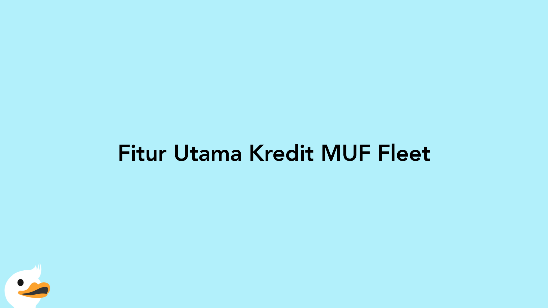 Fitur Utama Kredit MUF Fleet