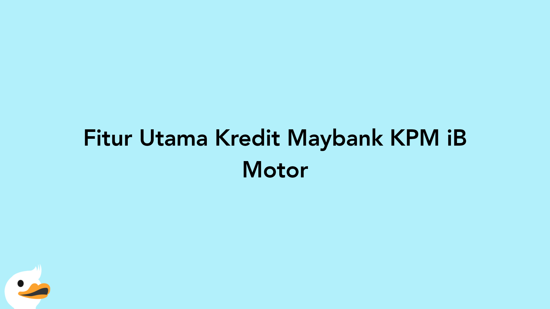 Fitur Utama Kredit Maybank KPM iB Motor
