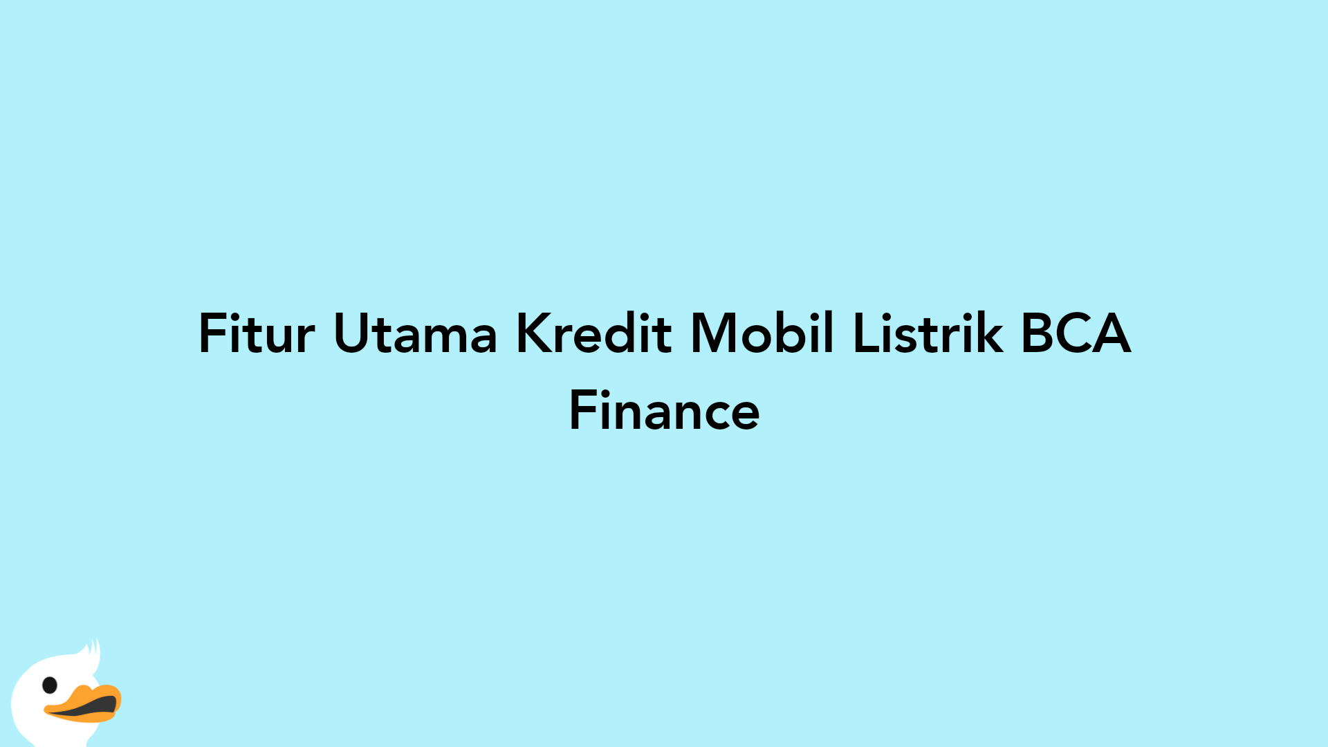 Fitur Utama Kredit Mobil Listrik BCA Finance