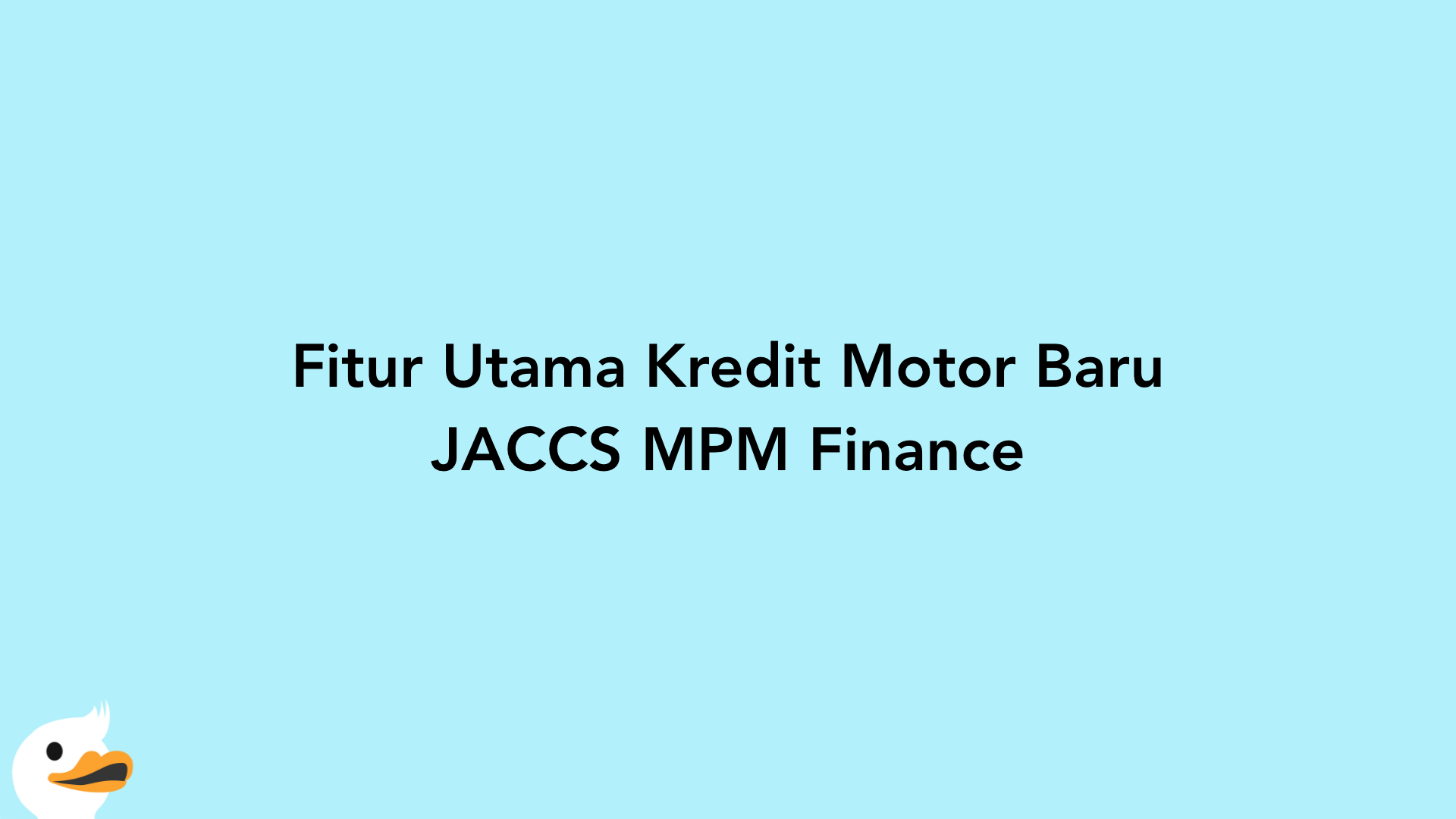 Fitur Utama Kredit Motor Baru JACCS MPM Finance