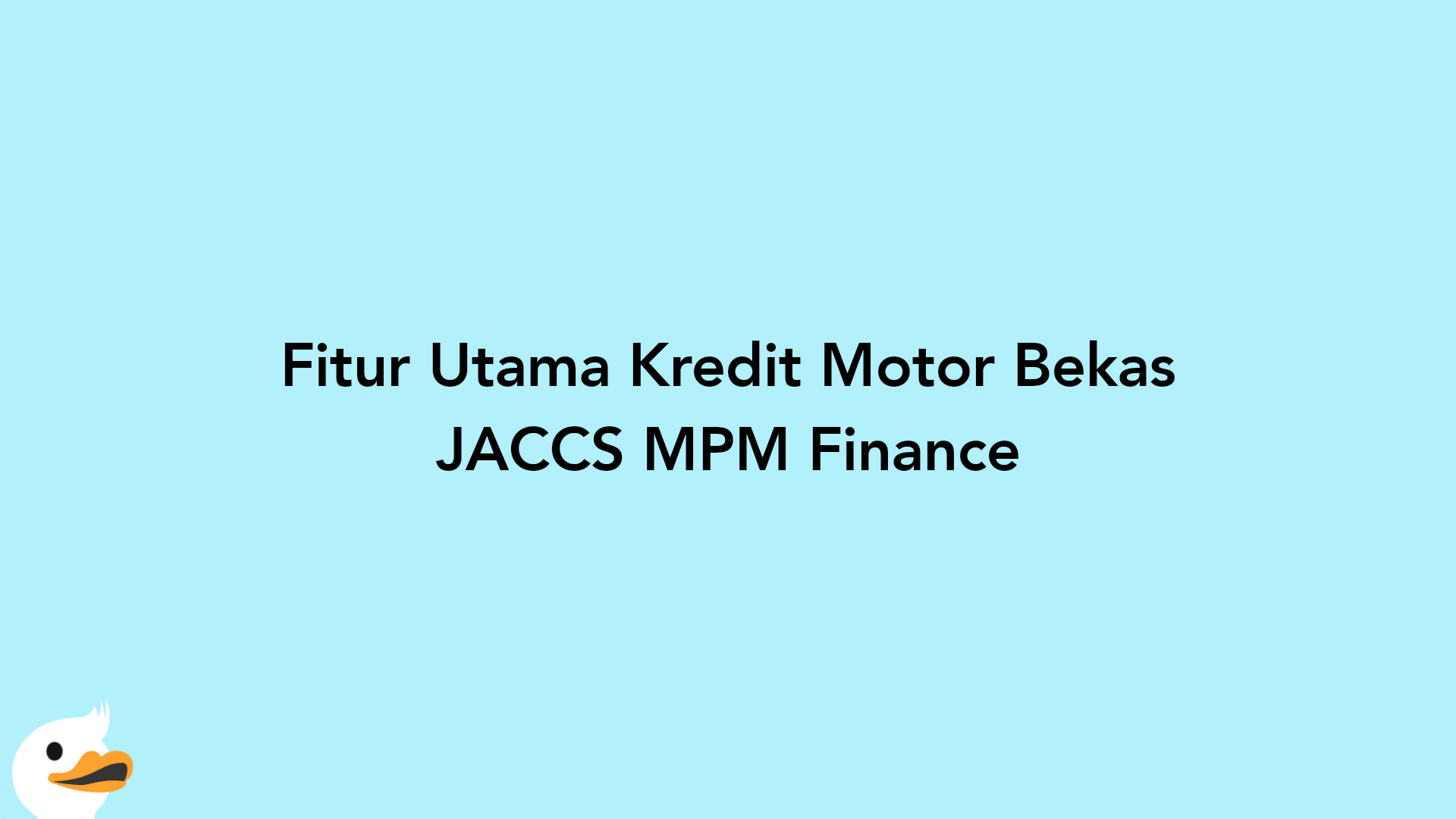 Fitur Utama Kredit Motor Bekas JACCS MPM Finance