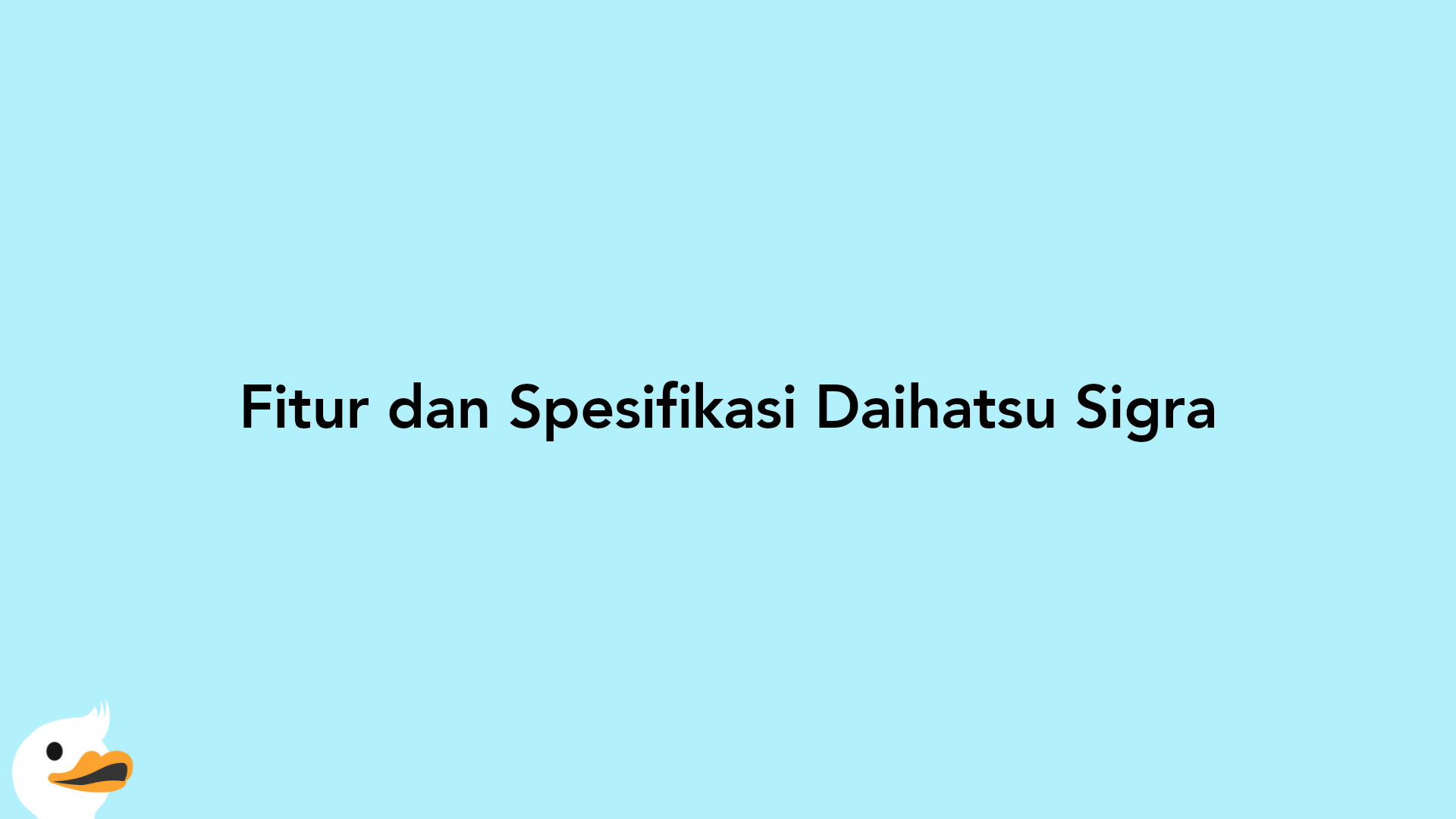 Fitur dan Spesifikasi Daihatsu Sigra