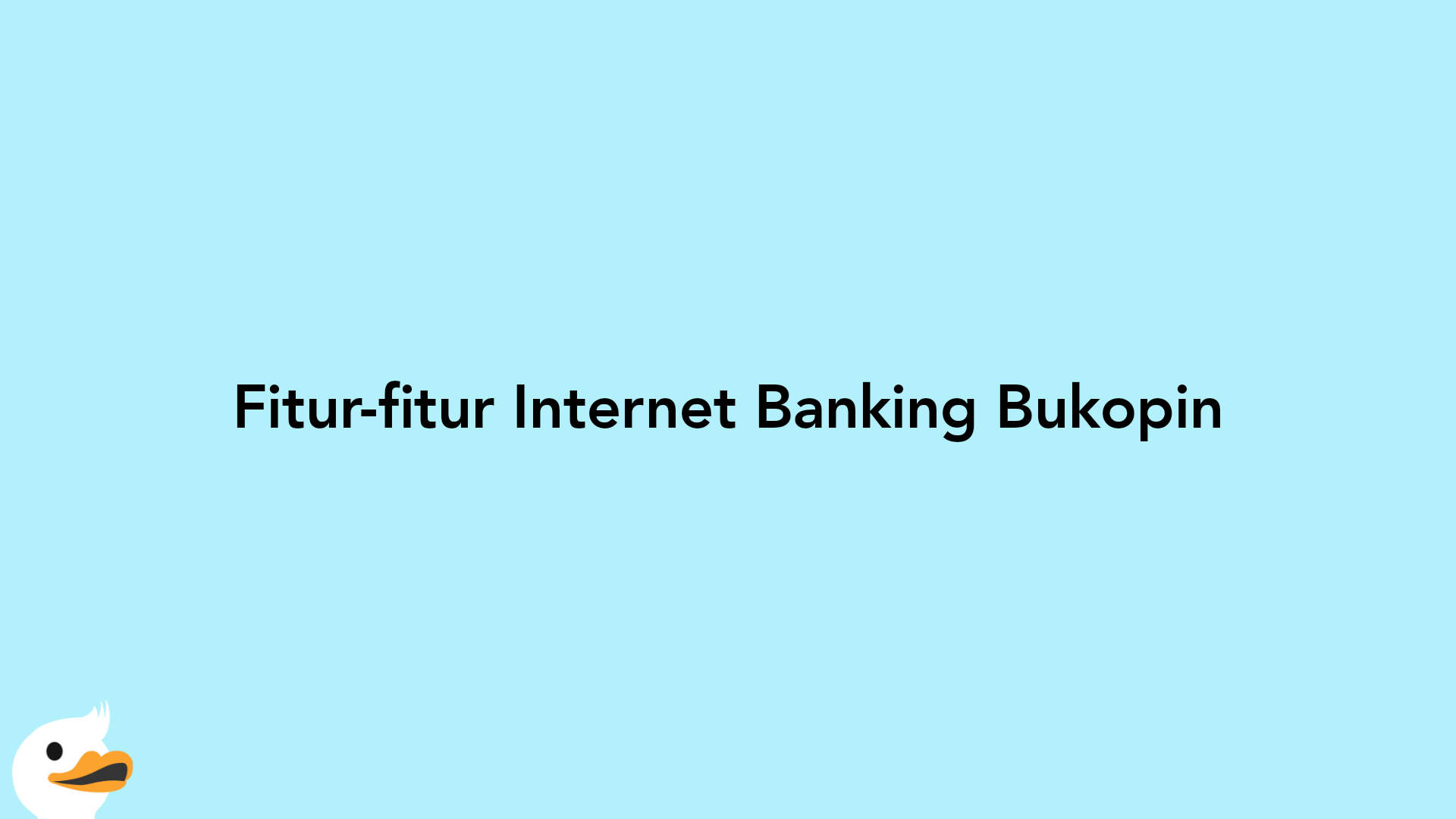 Fitur-fitur Internet Banking Bukopin