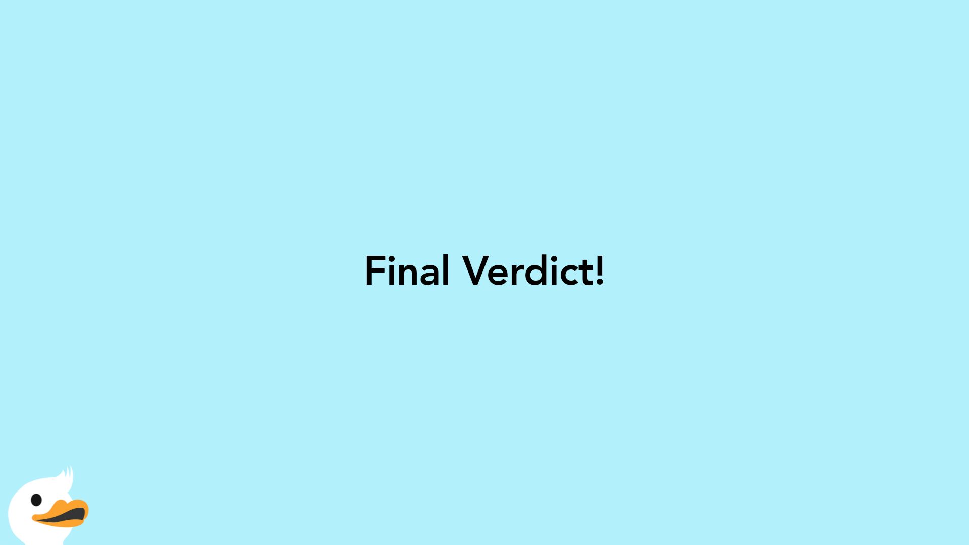 Final Verdict!
