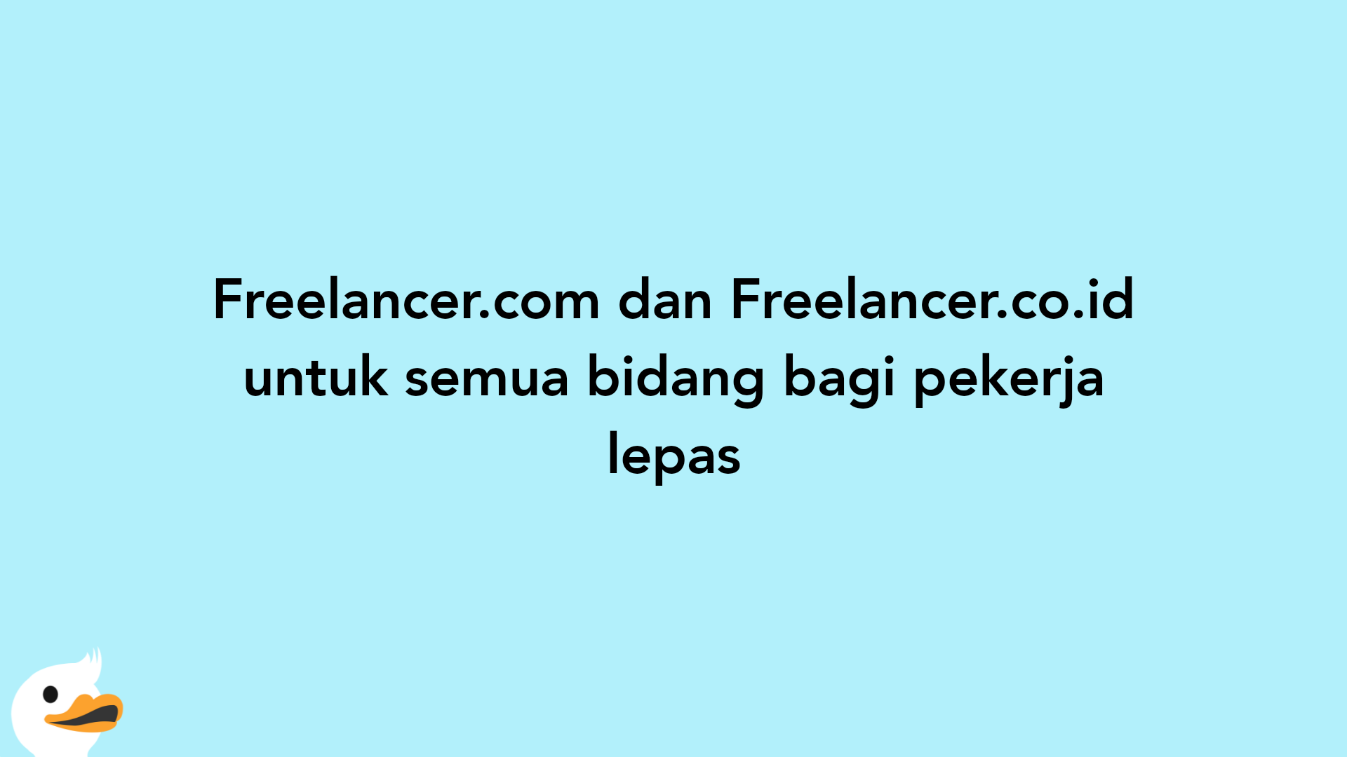 Freelancer.com dan Freelancer.co.id untuk semua bidang bagi pekerja lepas