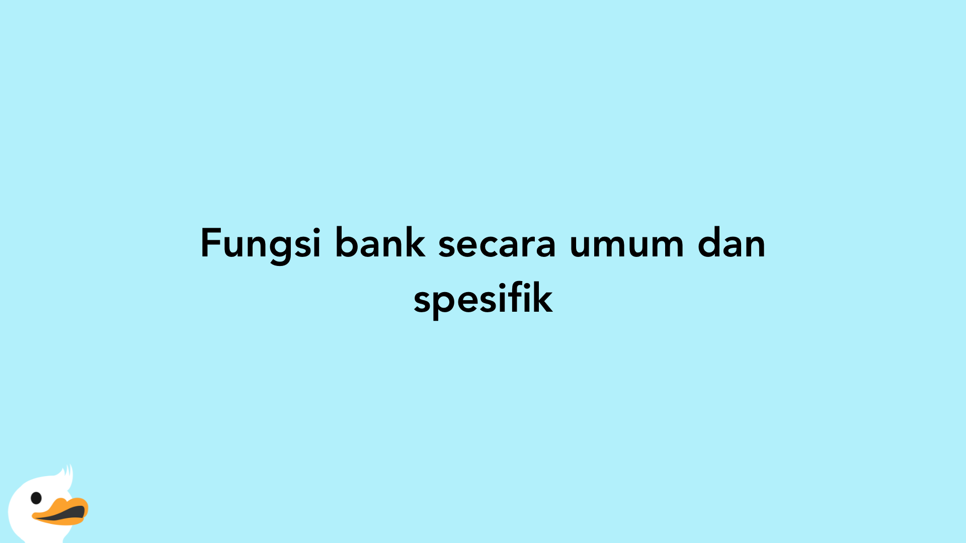 Fungsi bank secara umum dan spesifik