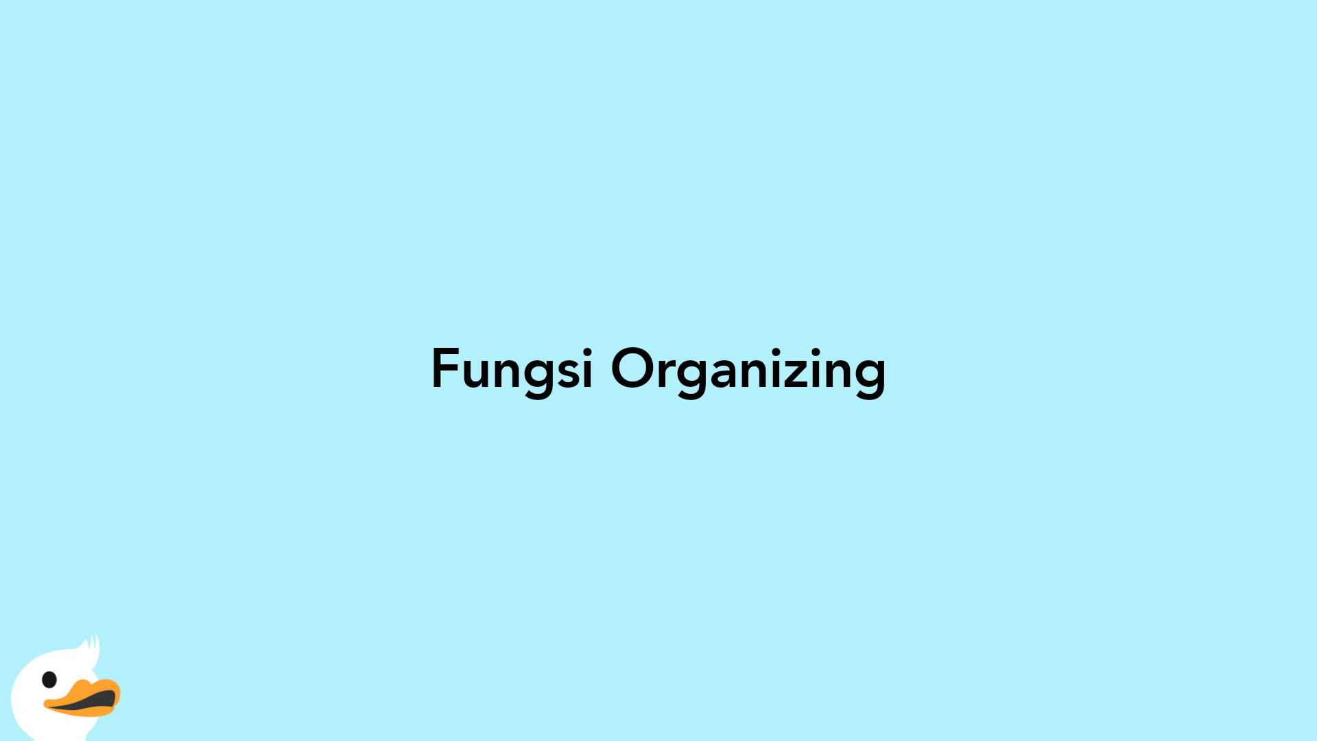 Fungsi Organizing