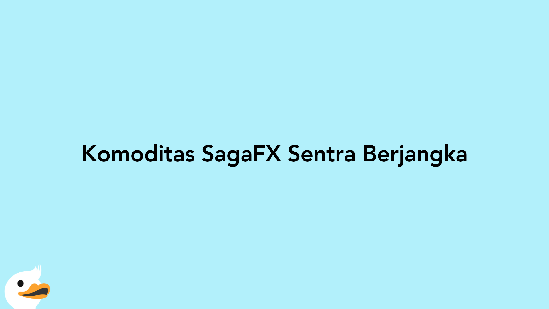 Komoditas SagaFX Sentra Berjangka