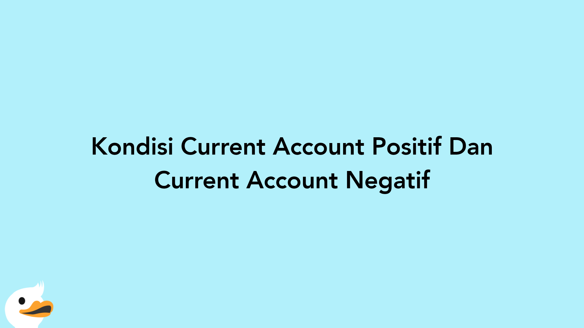 Kondisi Current Account Positif Dan Current Account Negatif