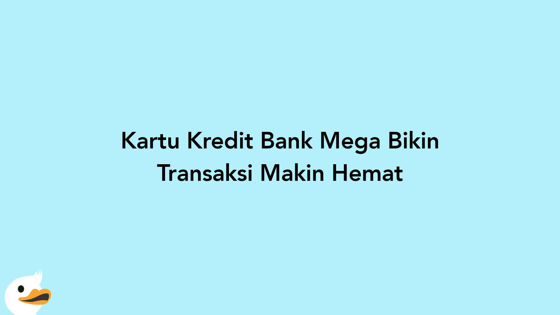 Kartu Kredit Bank Mega Bikin Transaksi Makin Hemat