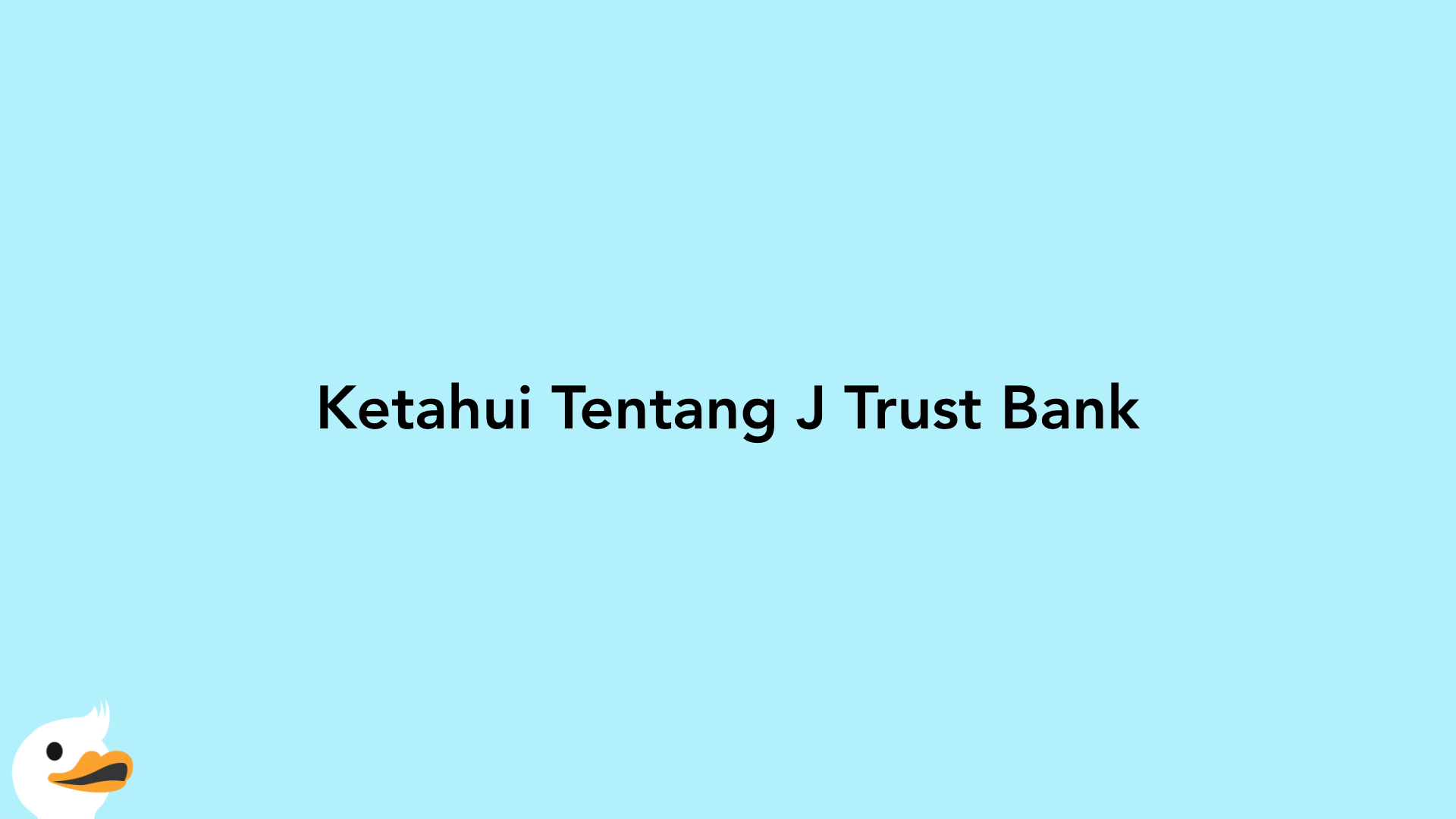 Ketahui Tentang J Trust Bank