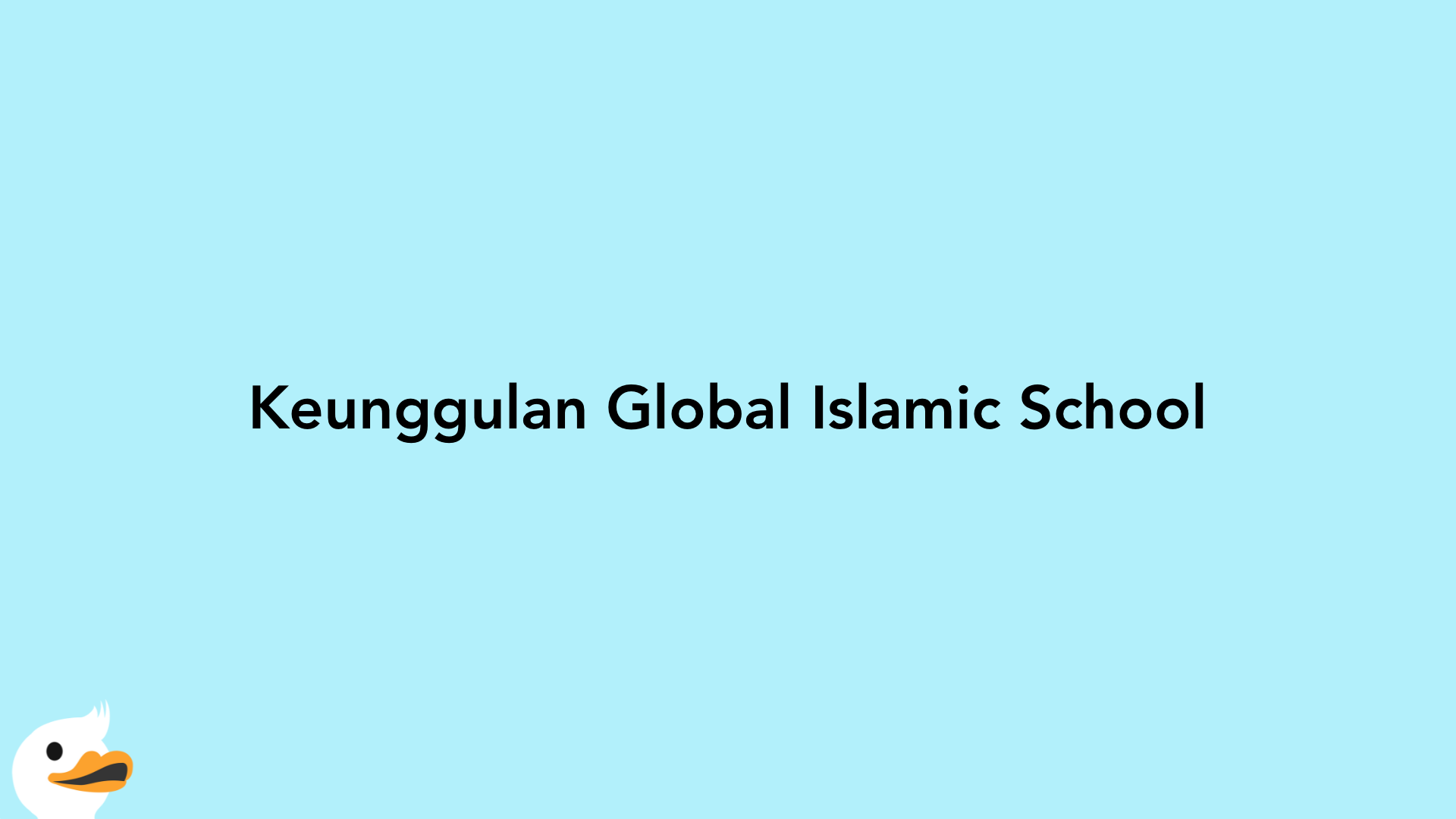 Keunggulan Global Islamic School