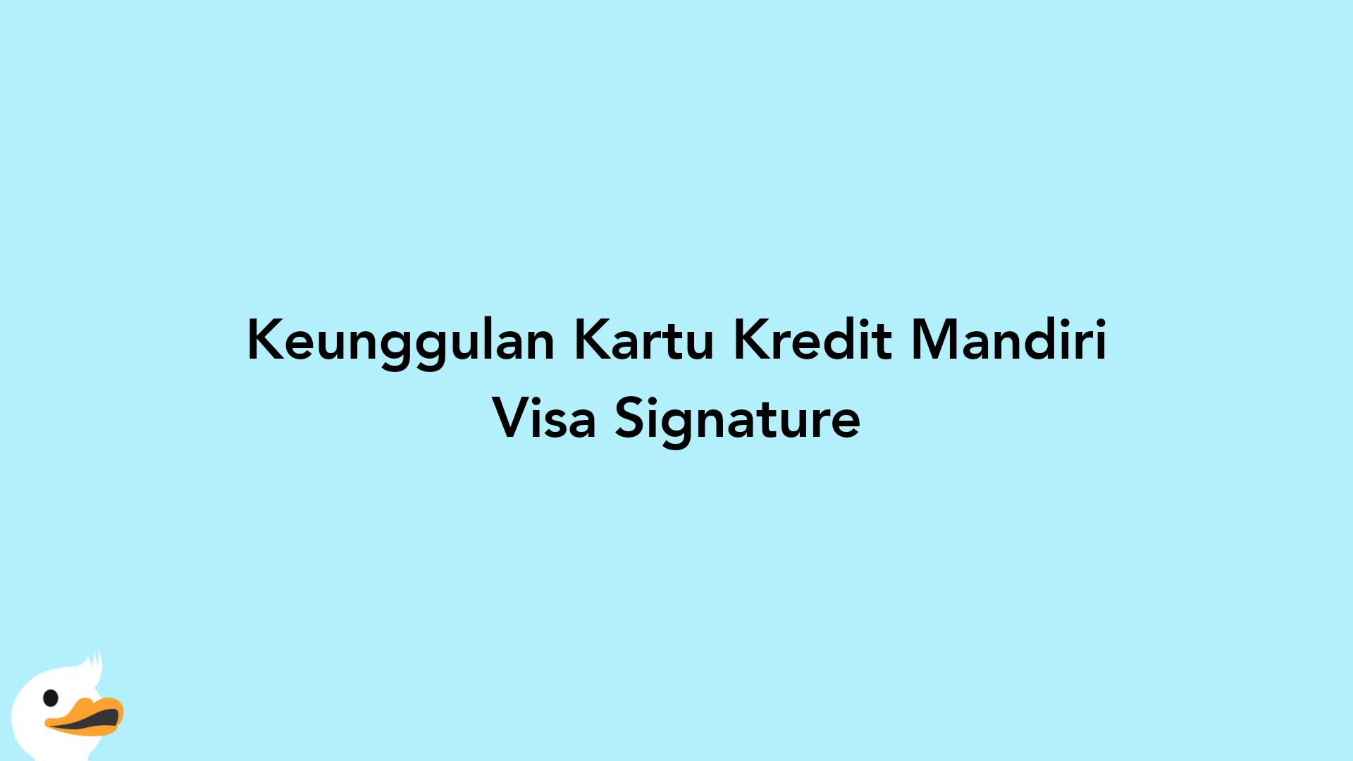 Keunggulan Kartu Kredit Mandiri Visa Signature