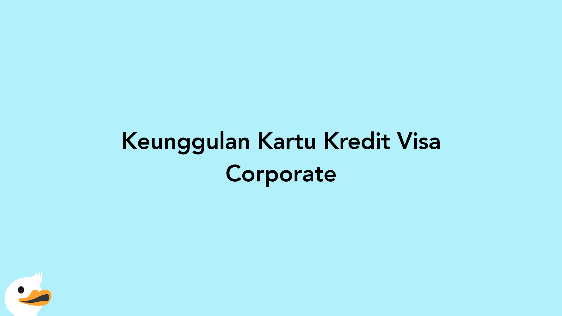 Keunggulan Kartu Kredit Visa Corporate
