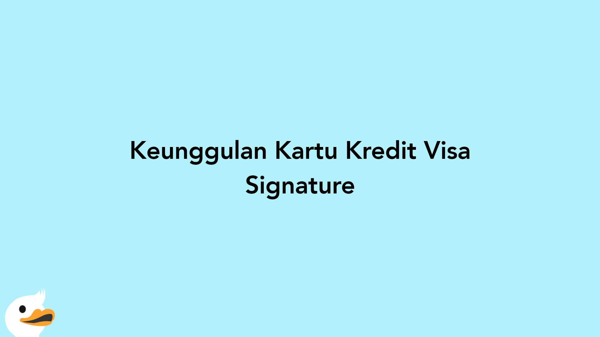 Keunggulan Kartu Kredit Visa Signature