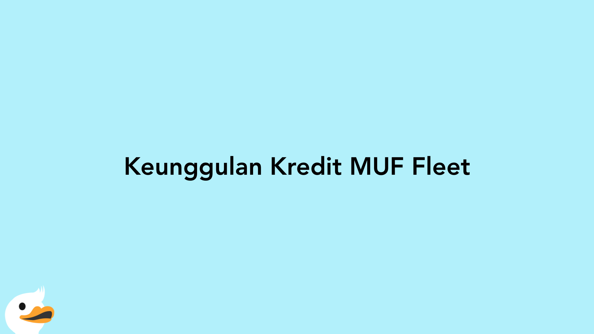 Keunggulan Kredit MUF Fleet