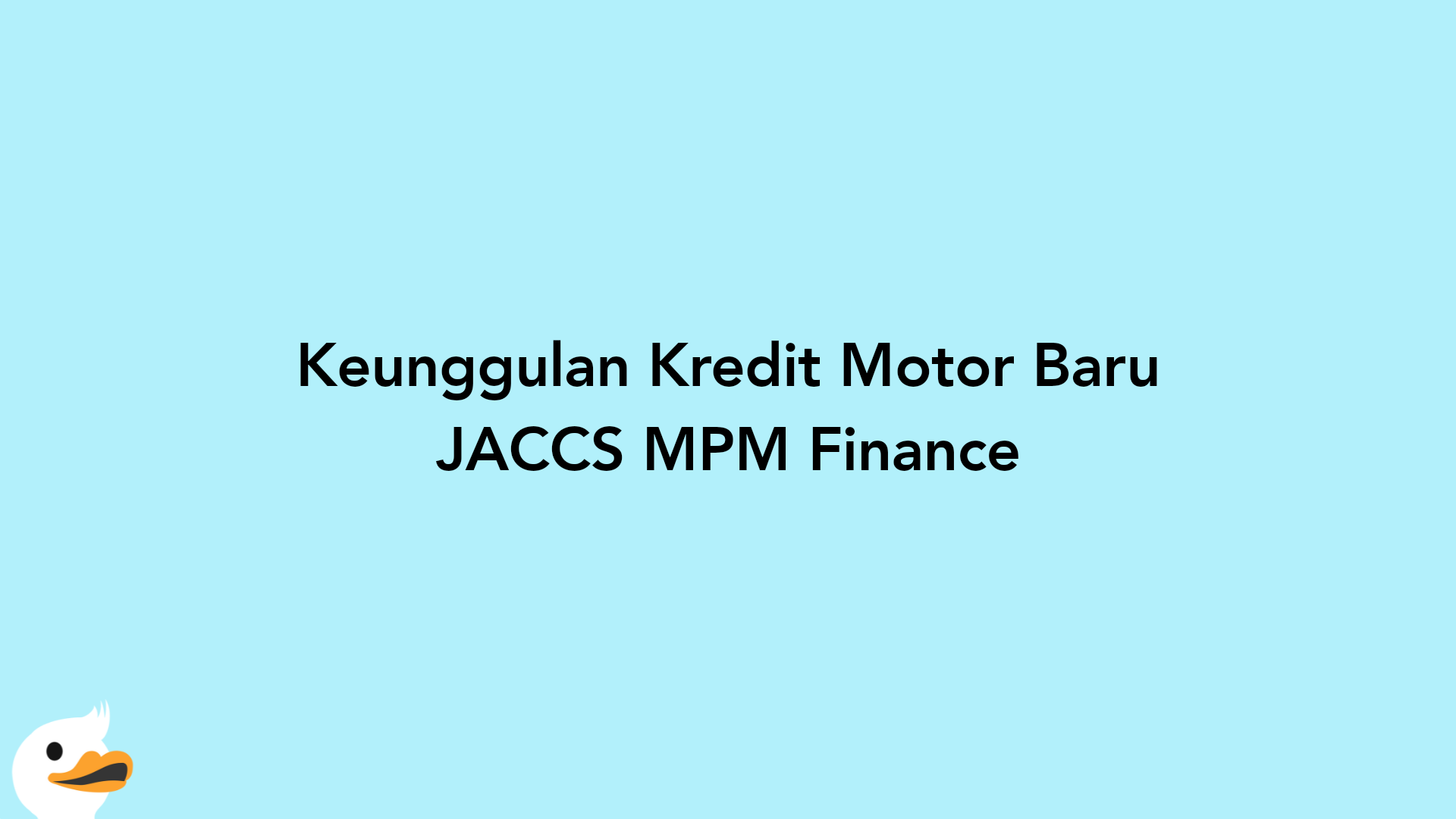 Keunggulan Kredit Motor Baru JACCS MPM Finance