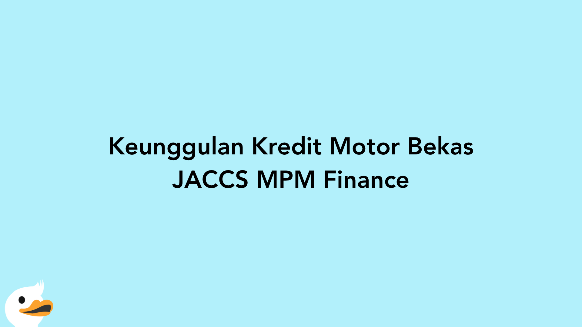 Keunggulan Kredit Motor Bekas JACCS MPM Finance