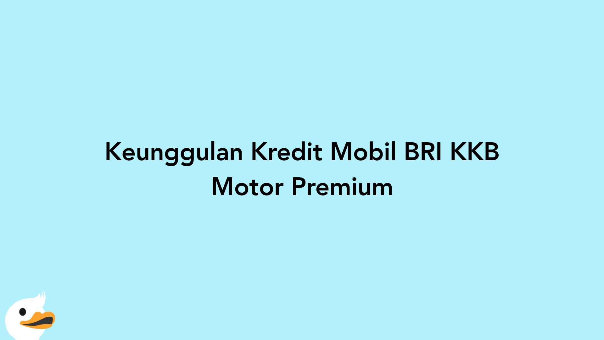 Keunggulan Kredit Mobil BRI KKB Motor Premium