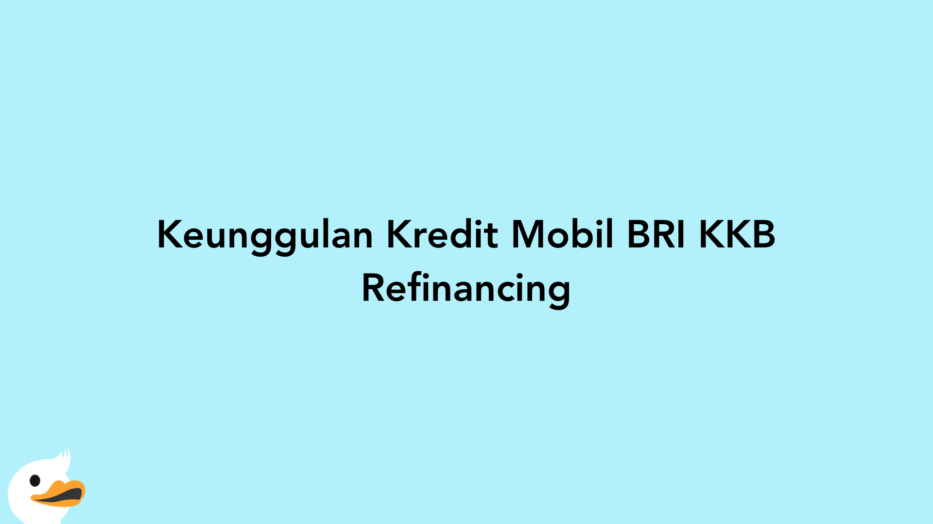 Keunggulan Kredit Mobil BRI KKB Refinancing